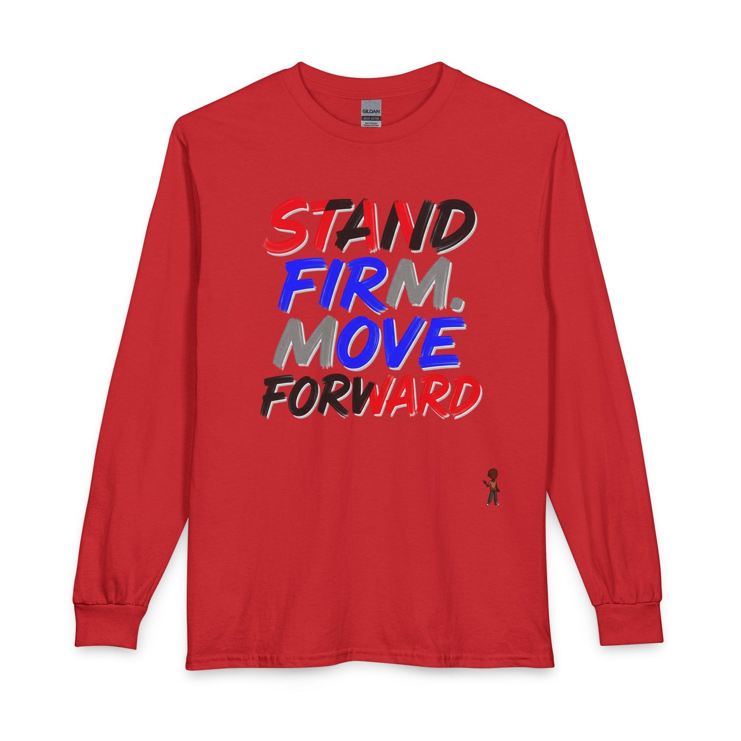Stand Firm. Move Forward. Long Sleeve Tee