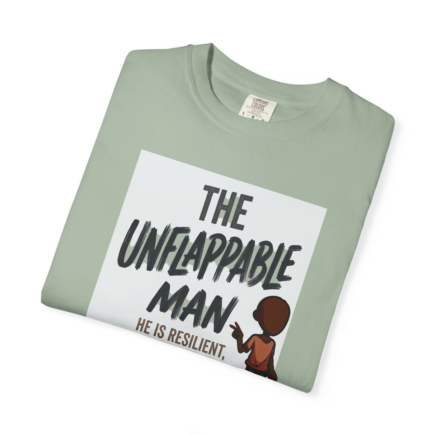The Unflappable Man T-Shirt — Resilient & Composed Graphic Tee