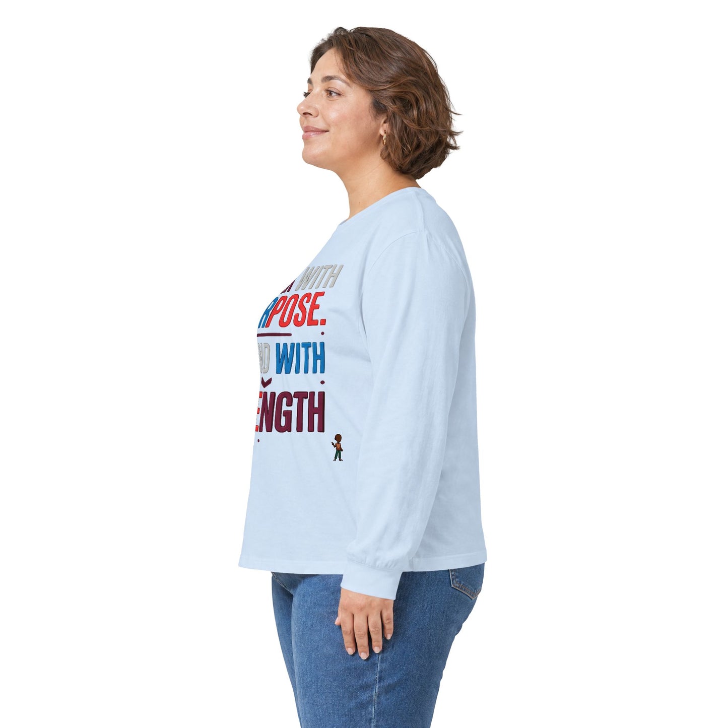 Walk With Purpose, Stand With Strength Long Sleeve Tee