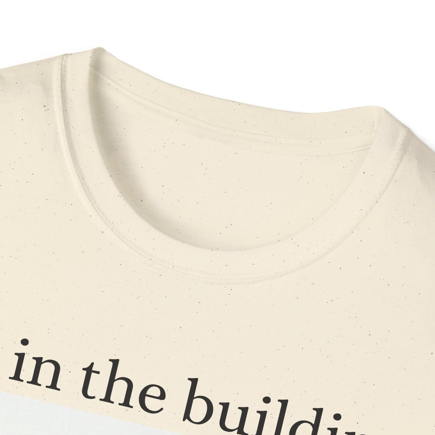 I'm in the Building Unisex Softstyle T-Shirt - Urban Graphic Tee