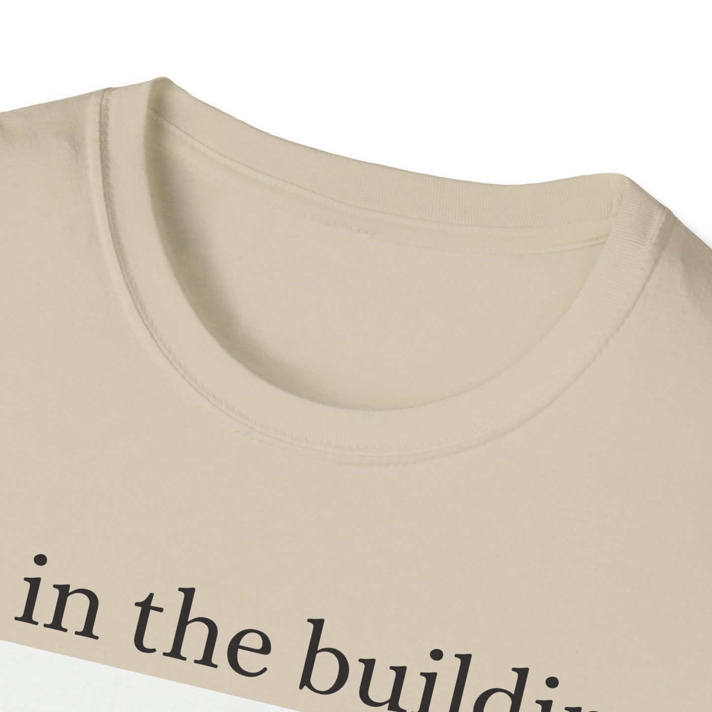 I'm in the Building Unisex Softstyle T-Shirt - Urban Graphic Tee
