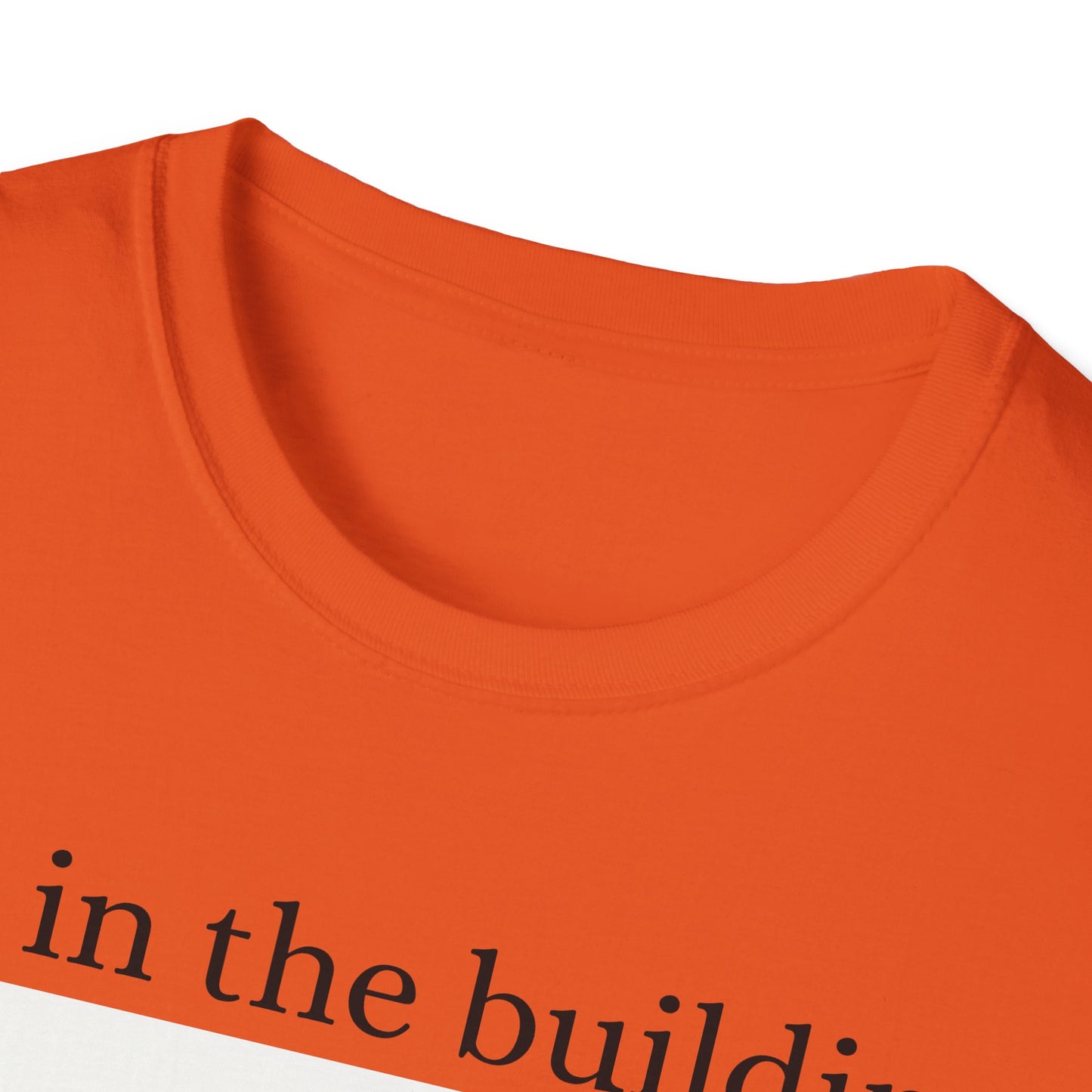 I'm in the Building Unisex Softstyle T-Shirt - Urban Graphic Tee