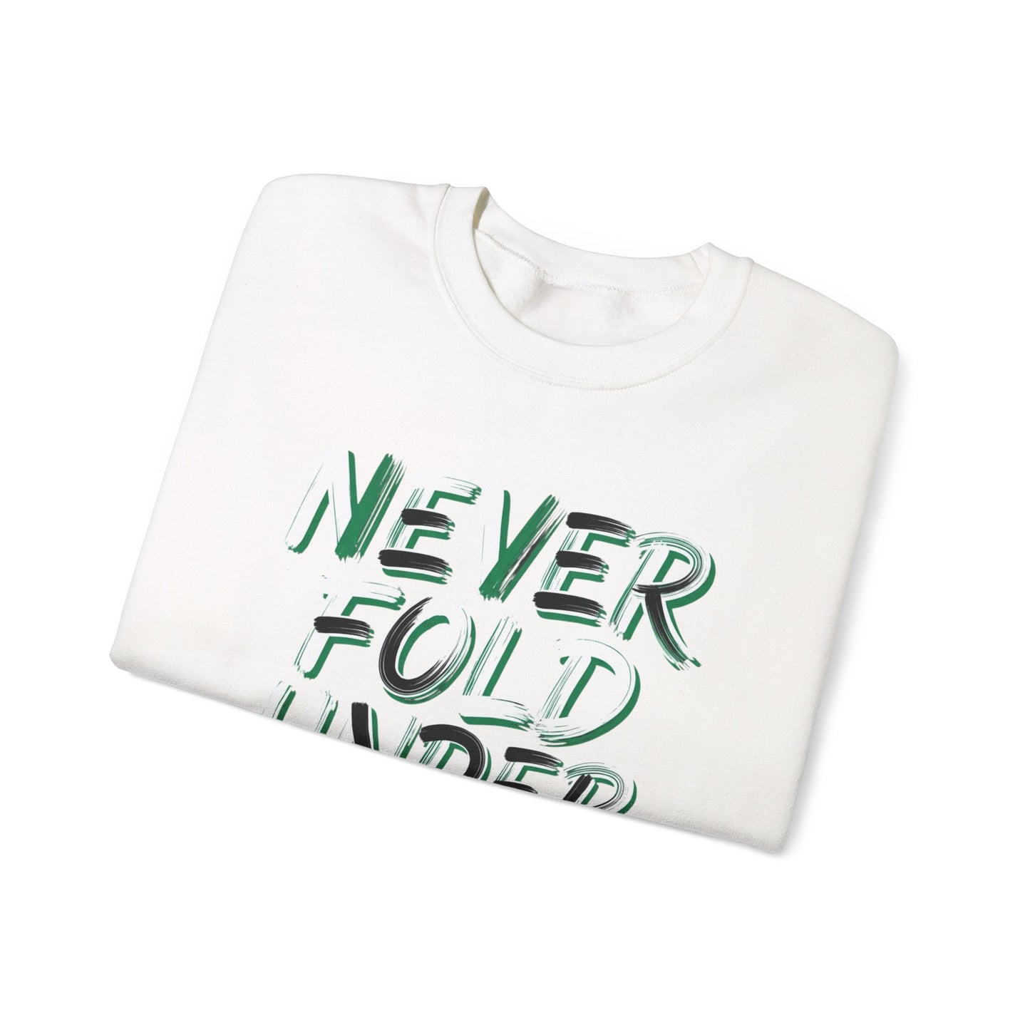 'Never Fold Under Pressure' Crewneck Sweatshirt – Motivational Graphic Pullover