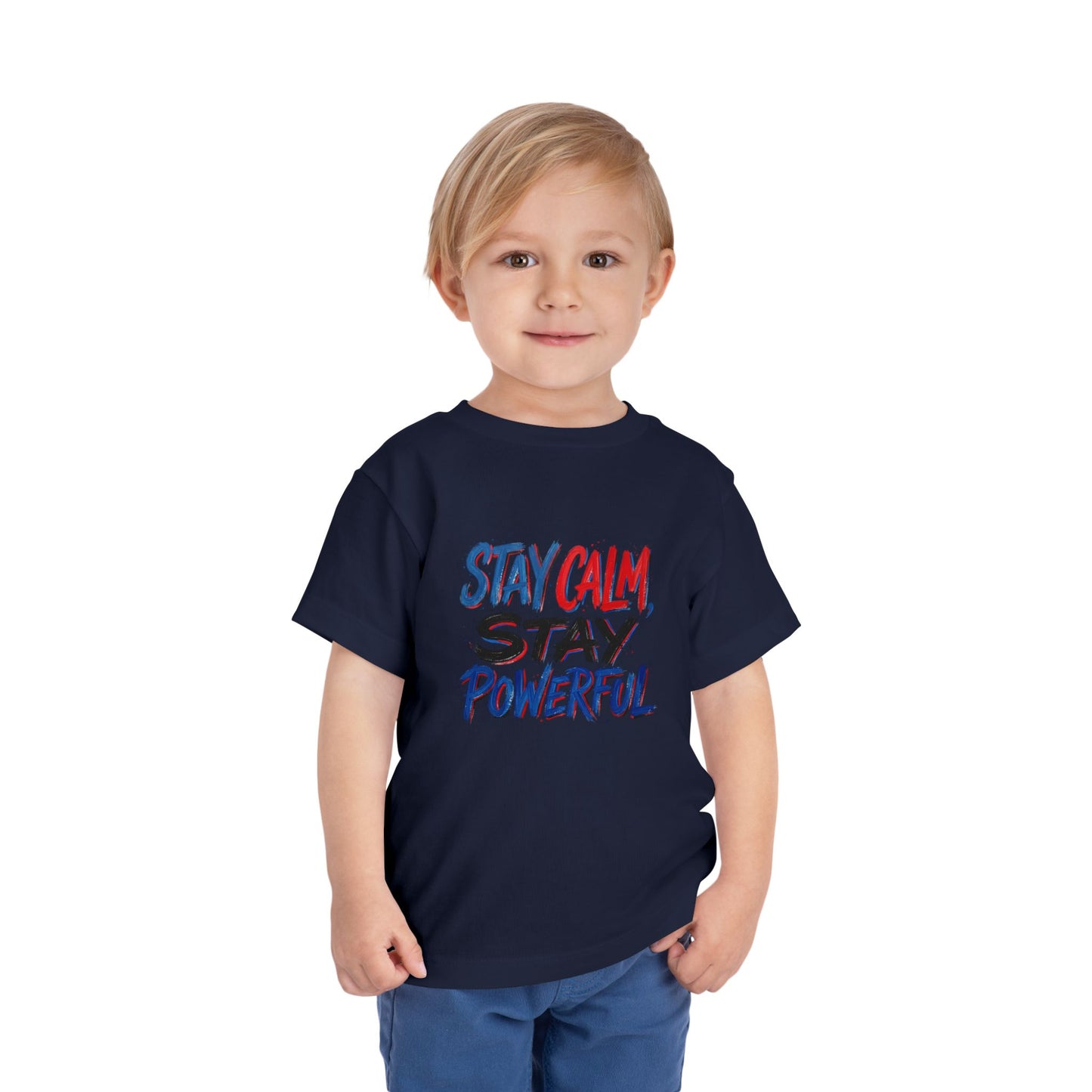 Toddler Tee — "Stay Calm, Stay Powerful" Graphic
