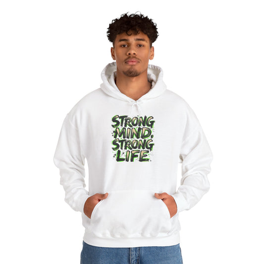 Strong Mind Strong Life Hoodie — Motivational Graphic Pullover