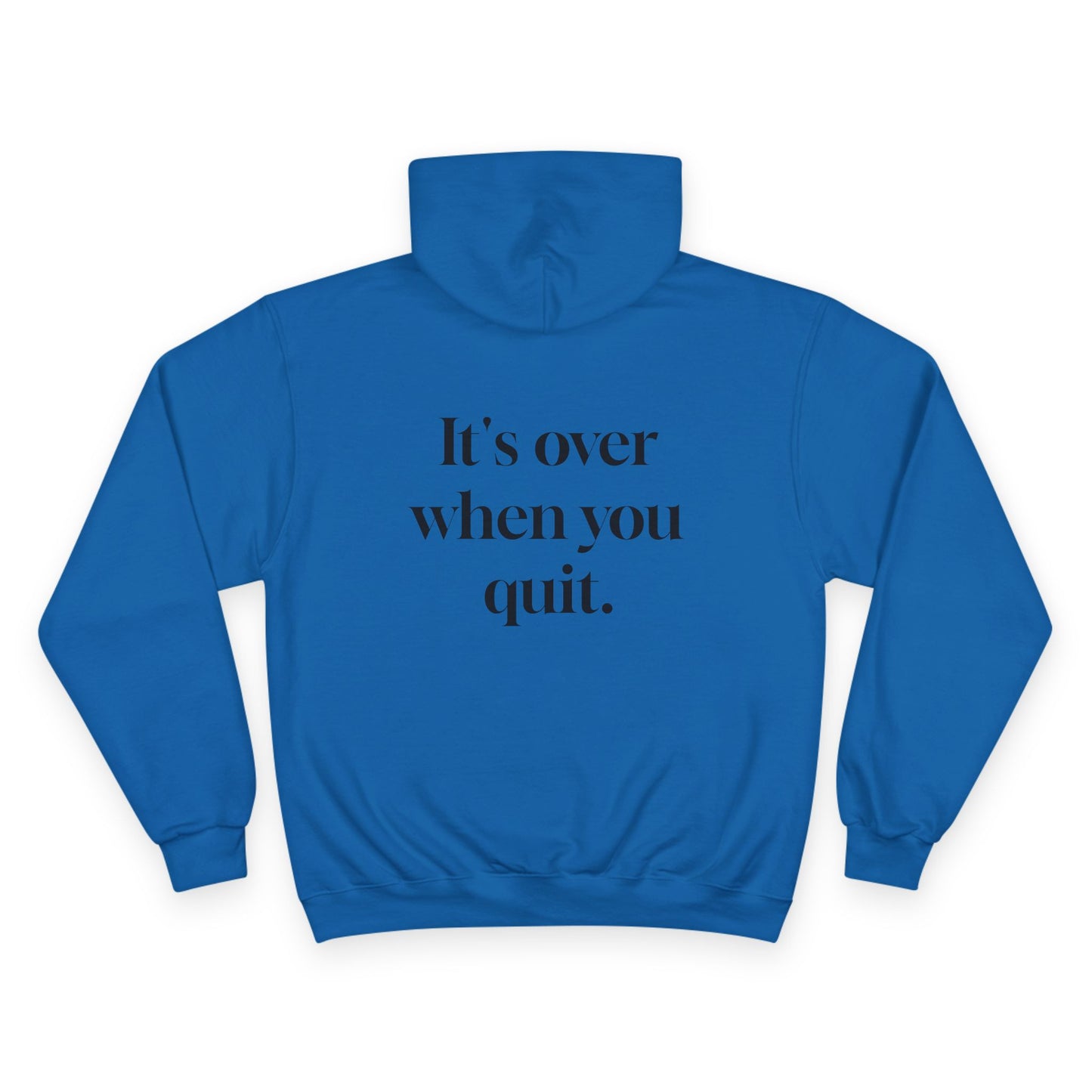 Inspirational Champion Hoodie - "It's Not Over When You Lose"