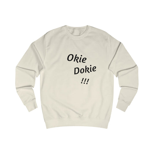 Funny Unisex Sweatshirt - "Okie Dokie!!!" - Casual Comfort for Everyday Wear