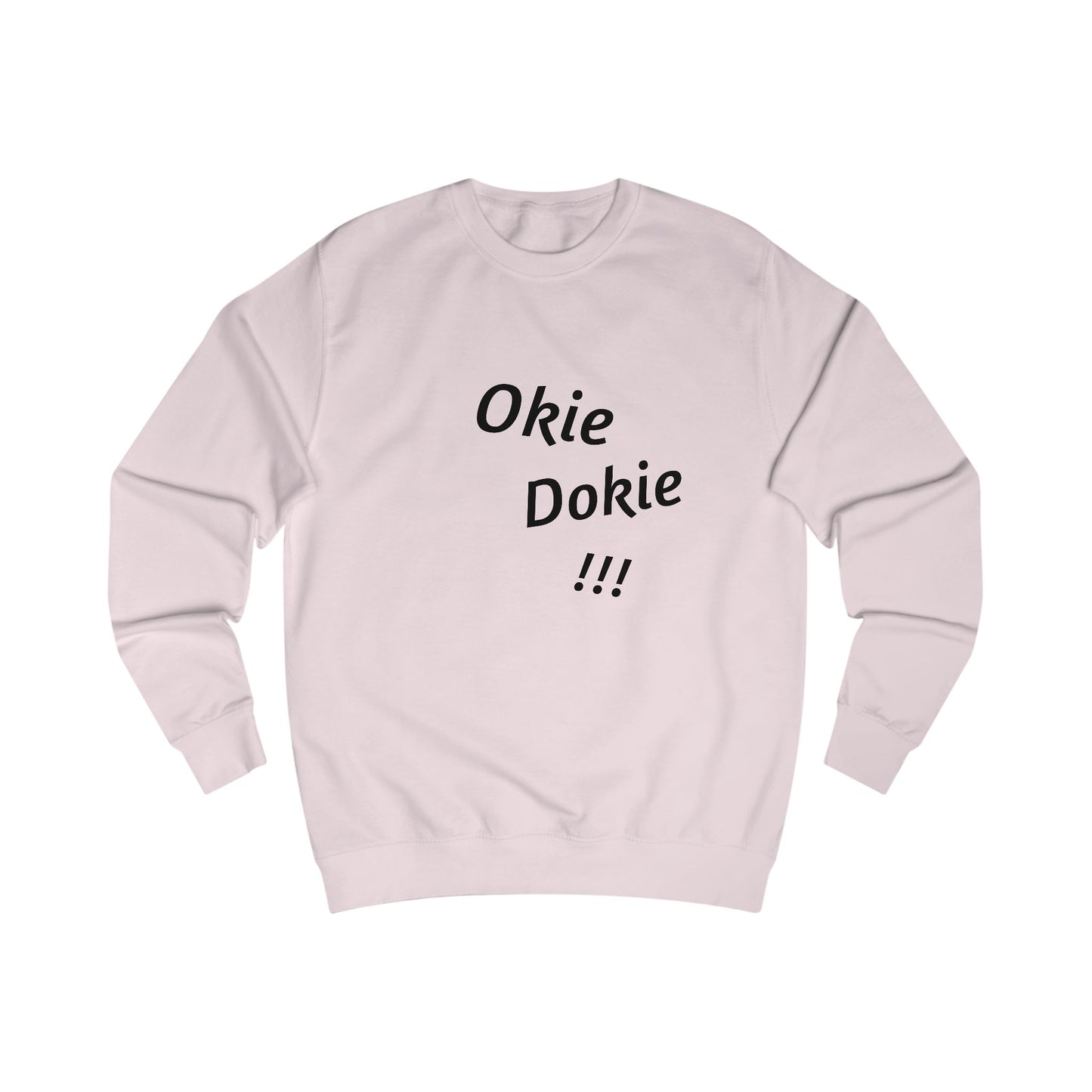 Funny Unisex Sweatshirt - "Okie Dokie!!!" - Casual Comfort for Everyday Wear