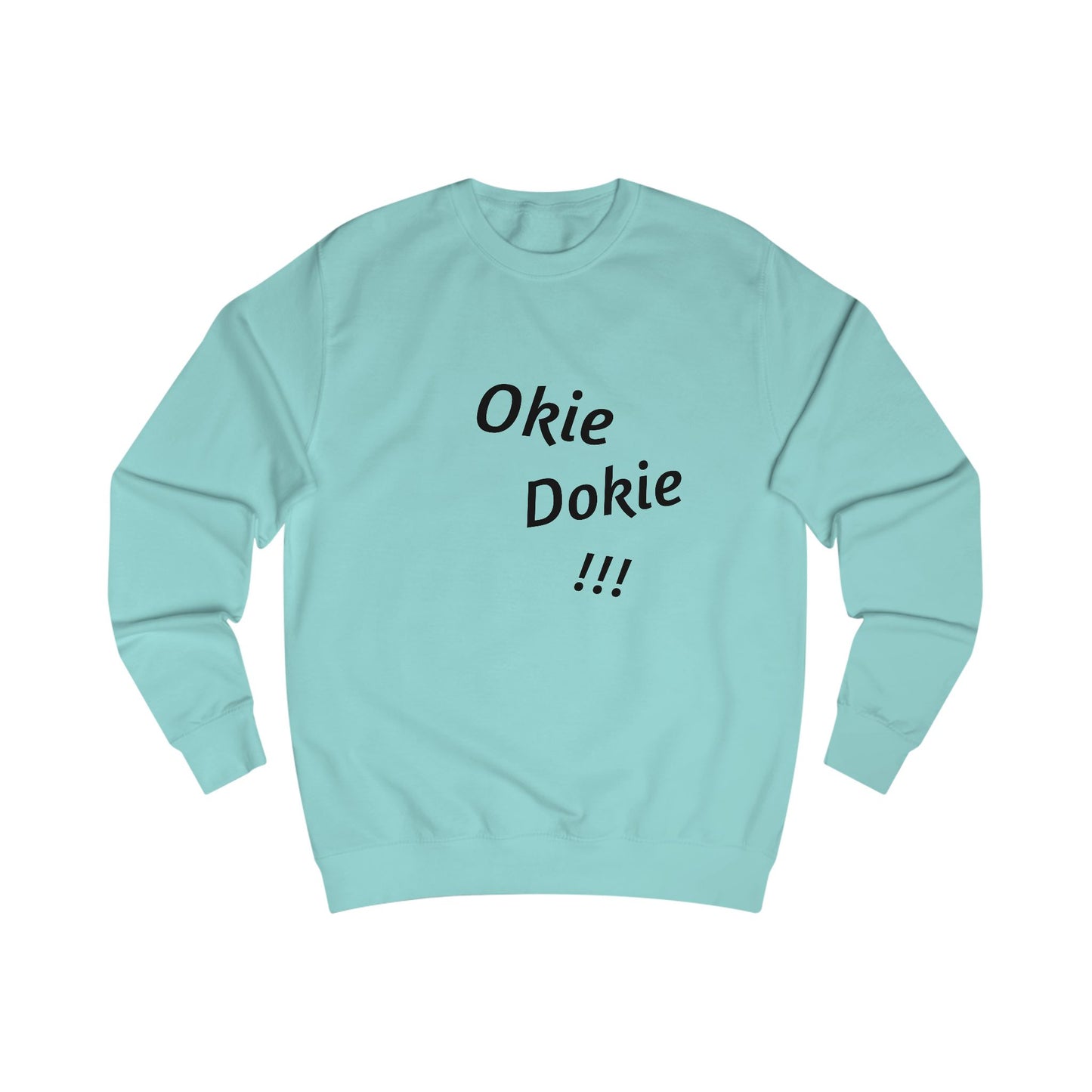 Funny Unisex Sweatshirt - "Okie Dokie!!!" - Casual Comfort for Everyday Wear