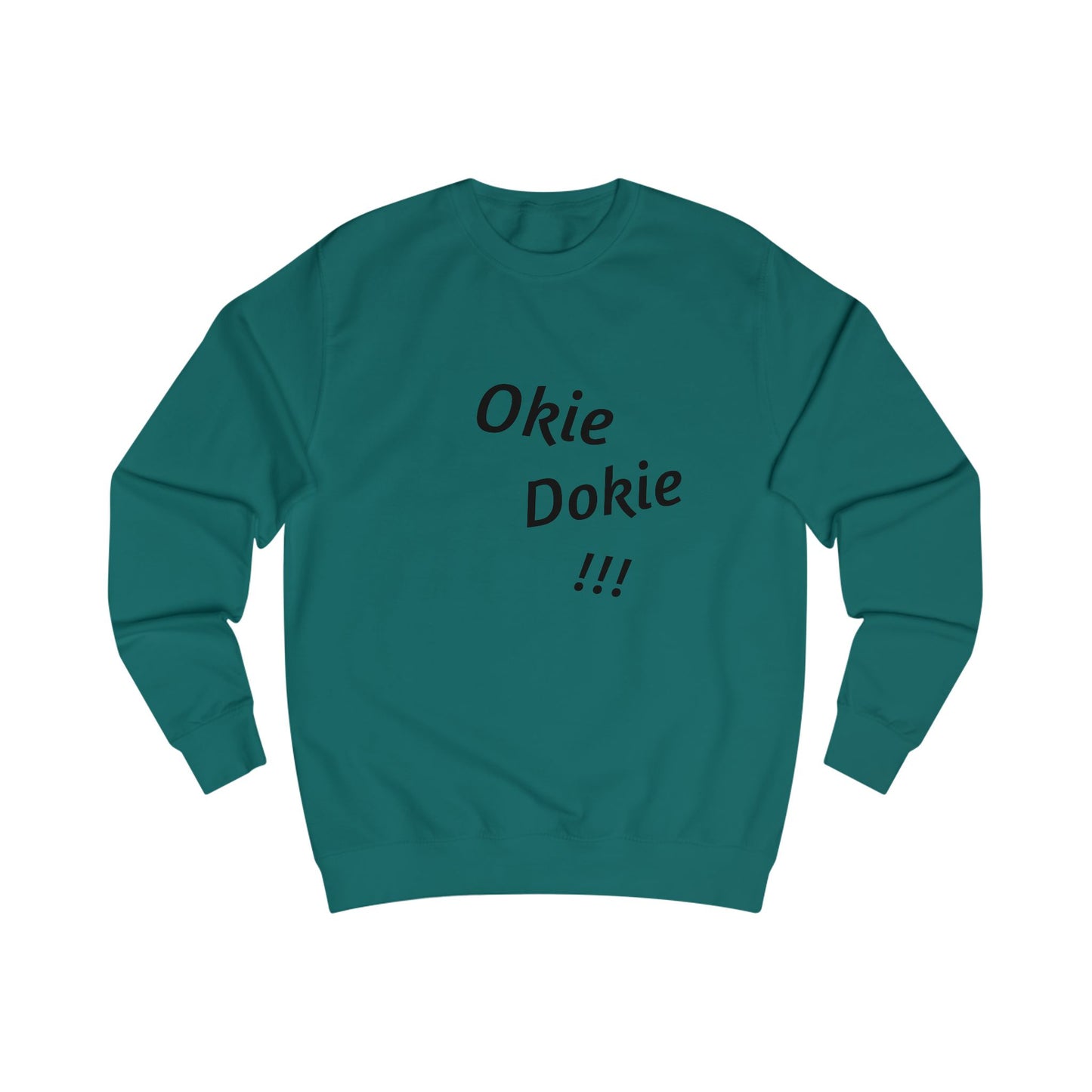 Funny Unisex Sweatshirt - "Okie Dokie!!!" - Casual Comfort for Everyday Wear