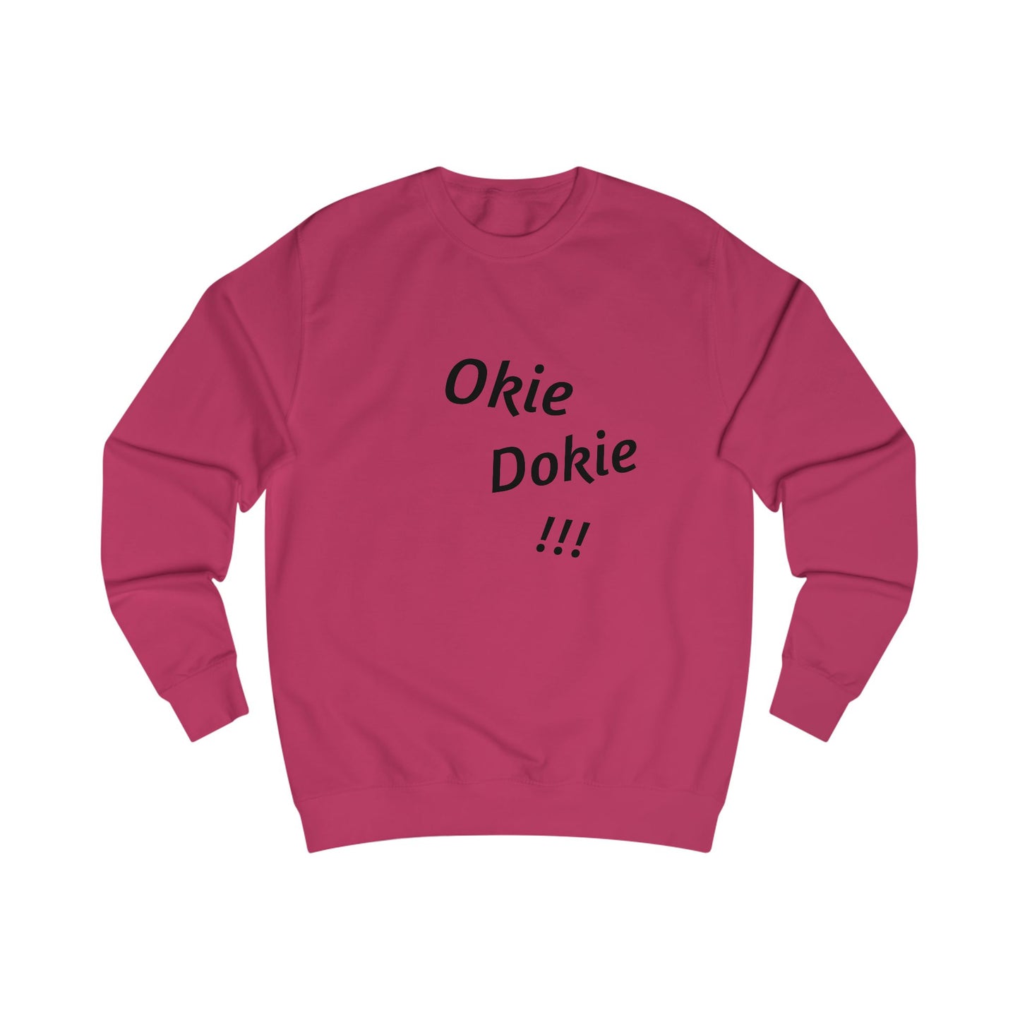 Funny Unisex Sweatshirt - "Okie Dokie!!!" - Casual Comfort for Everyday Wear