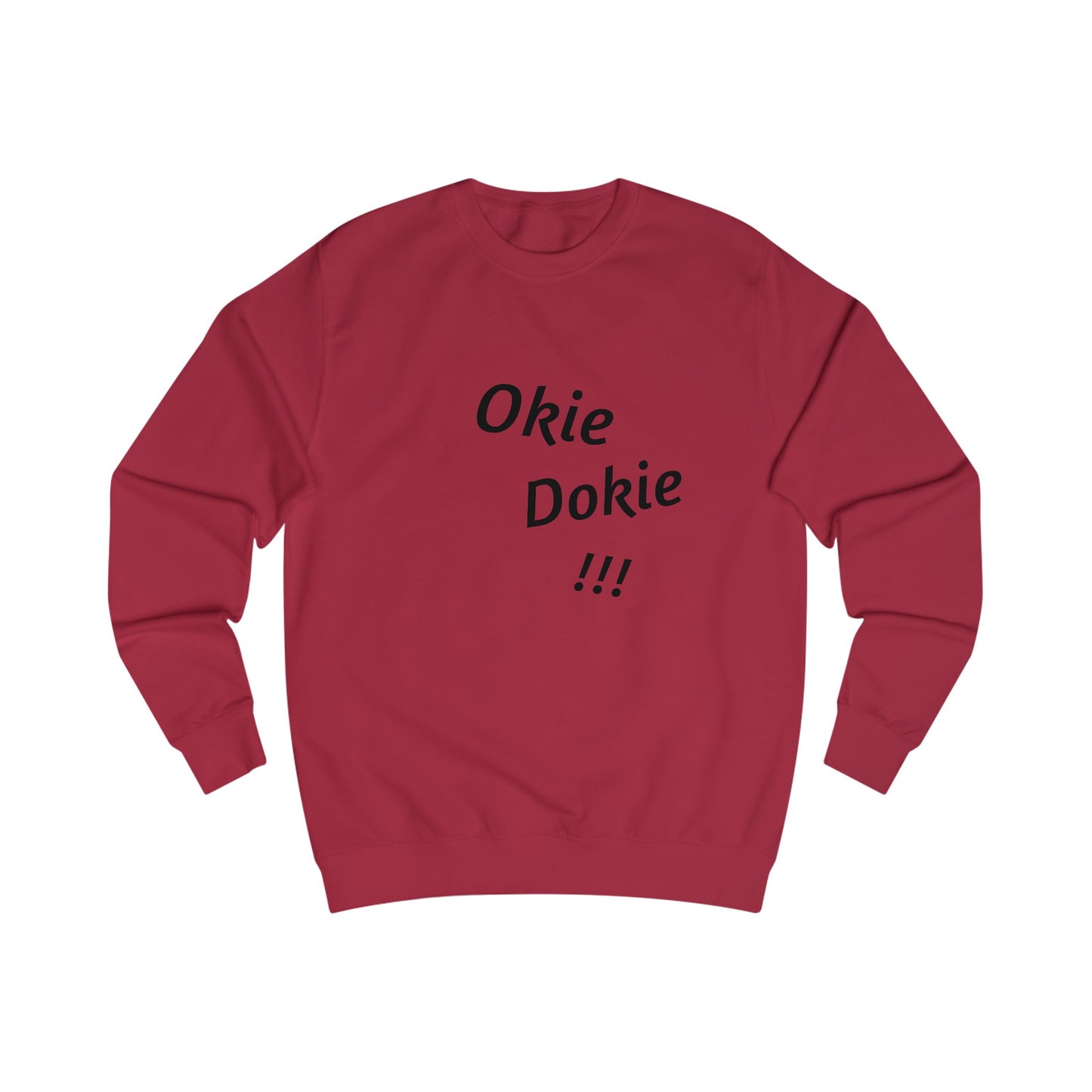 Funny Unisex Sweatshirt - "Okie Dokie!!!" - Casual Comfort for Everyday Wear