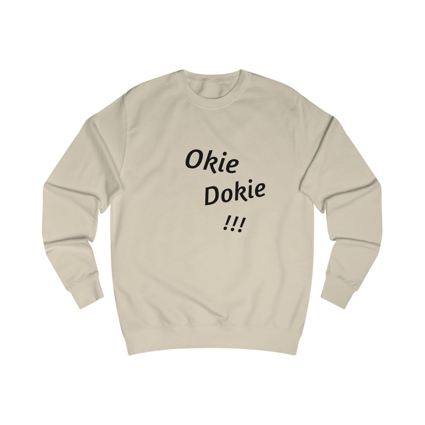 Funny Unisex Sweatshirt - "Okie Dokie!!!" - Casual Comfort for Everyday Wear