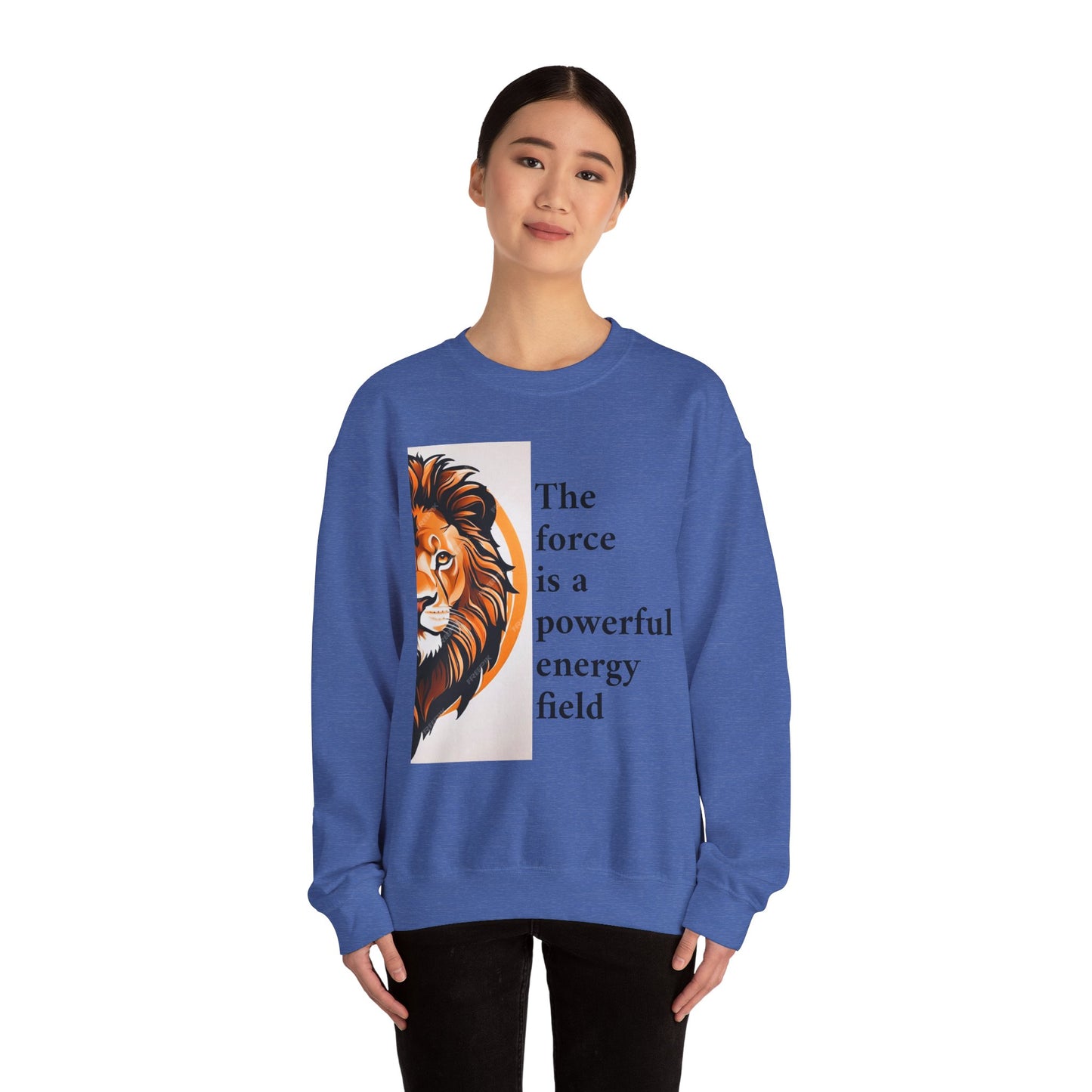 Motivational Lion Crewneck Sweatshirt | The Force Is A Powerful Energy Field