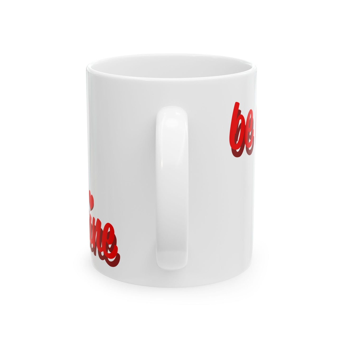 Valentine's Day Be Mine Ceramic Mug - 11oz & 15oz