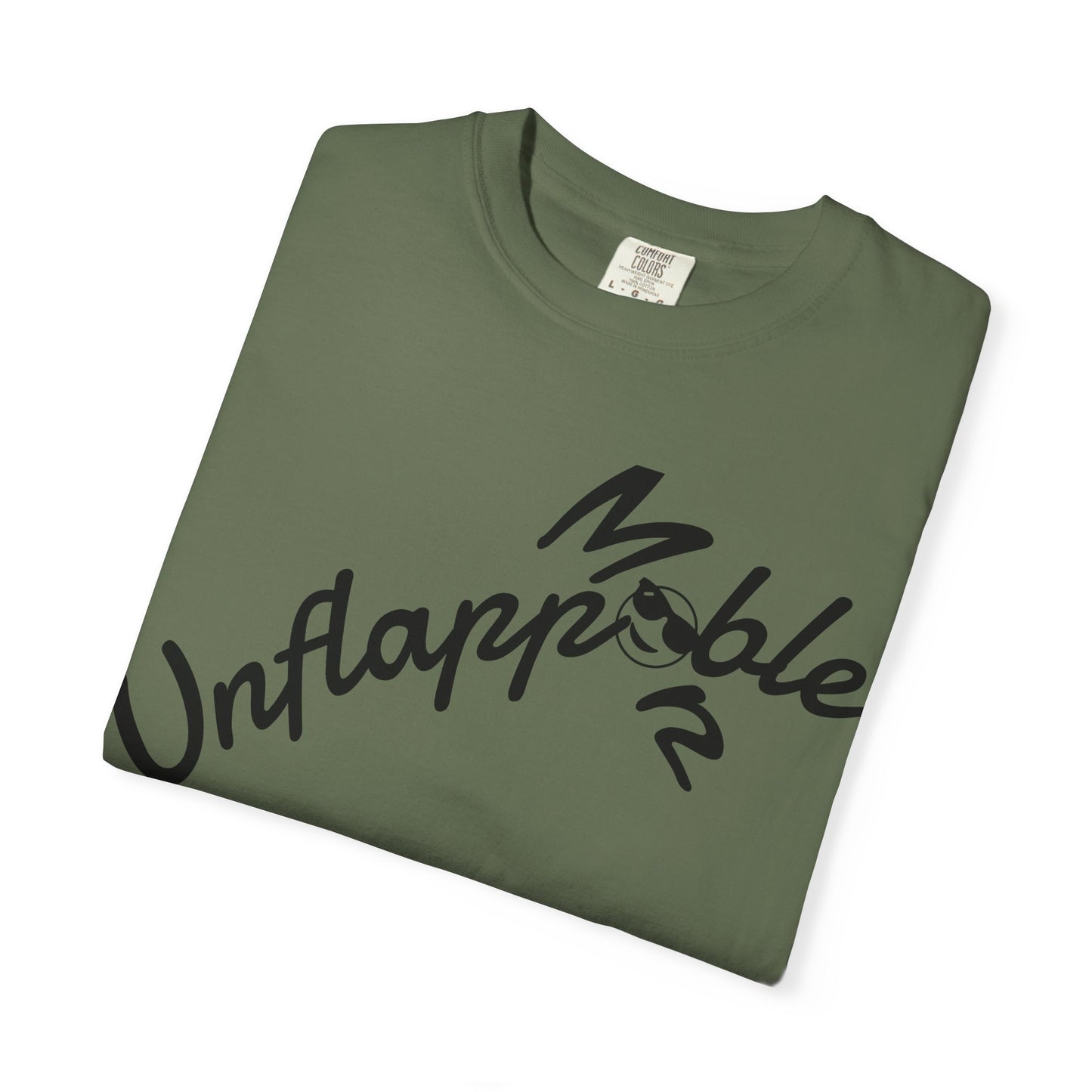 Unisex Garment-Dyed T-shirt - Unflappable Casual Tee, Gift for Friends, Motivational Shirt, Relaxed Fit, Everyday Wear