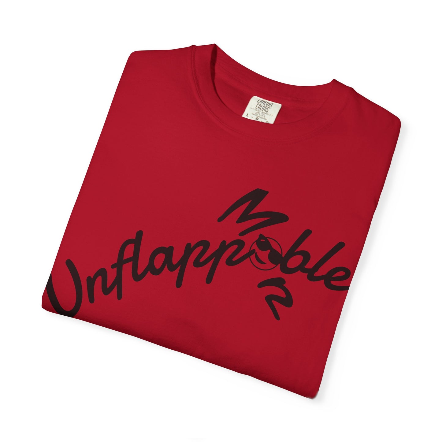 Unisex Garment-Dyed T-shirt - Unflappable Casual Tee, Gift for Friends, Motivational Shirt, Relaxed Fit, Everyday Wear