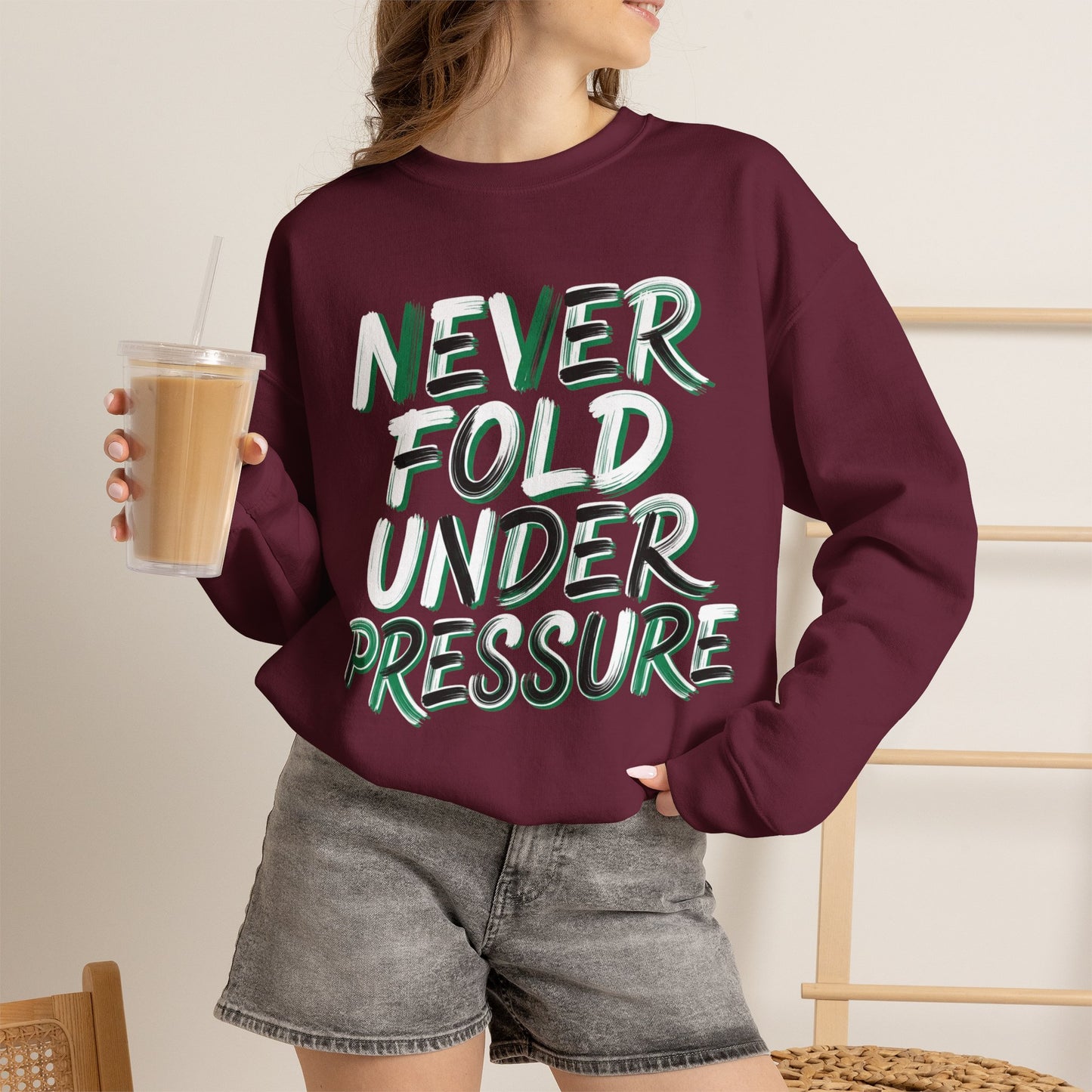 'Never Fold Under Pressure' Crewneck Sweatshirt – Motivational Graphic Pullover