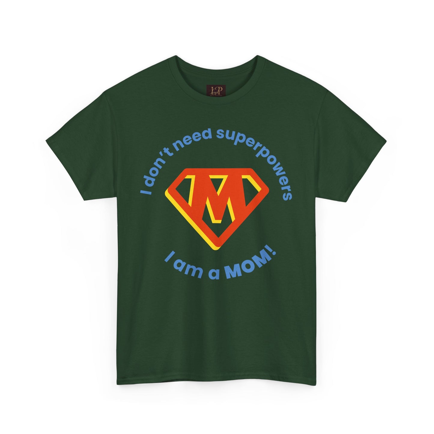 Superhero Mom Unisex Heavy Cotton Tee - I Don't Need Superpowers!