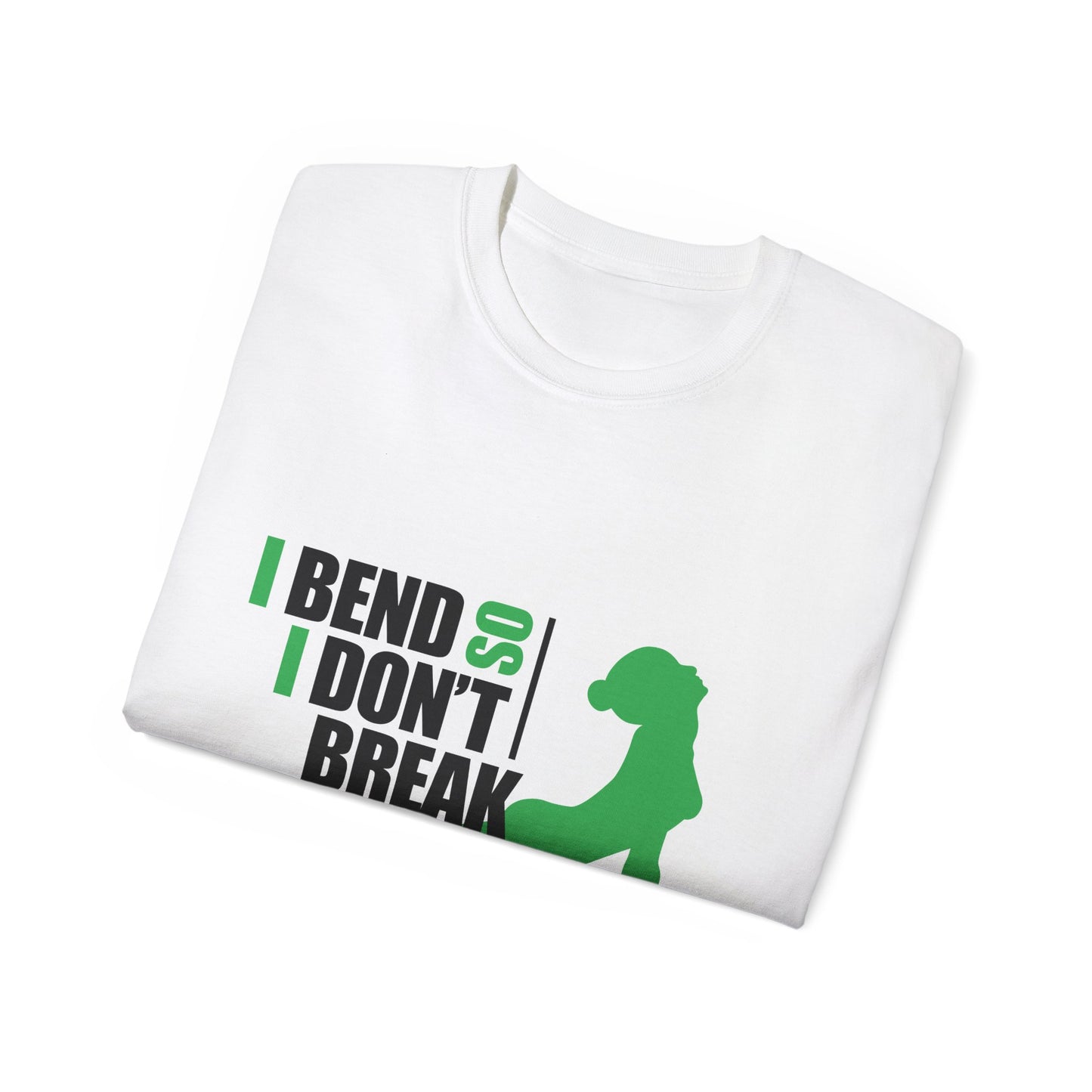 I Bend So I Don't Break Unisex Ultra Cotton Tee - Motivational Fitness Shirt
