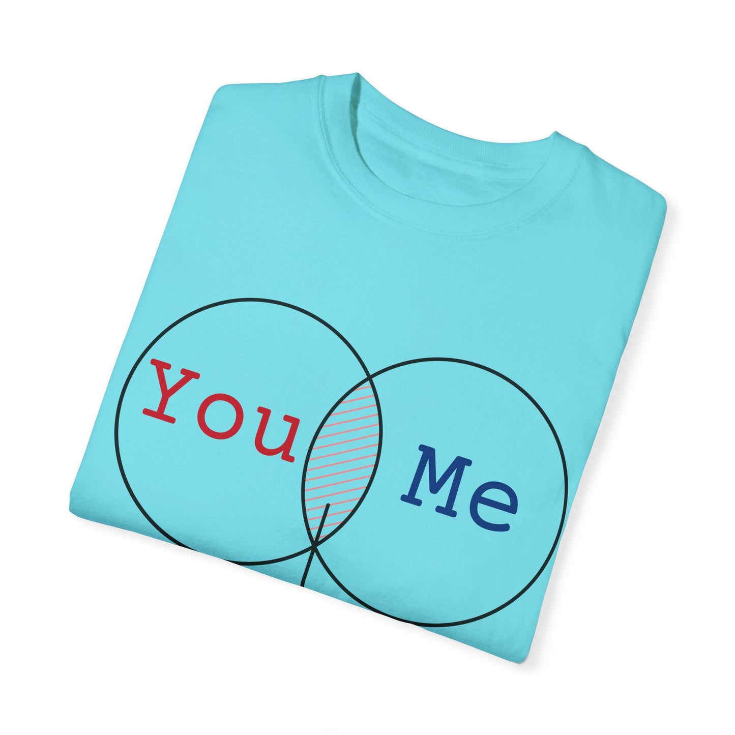 You Me Forever Unisex Garment-Dyed T-Shirt - Perfect for Couples & Anniversaries