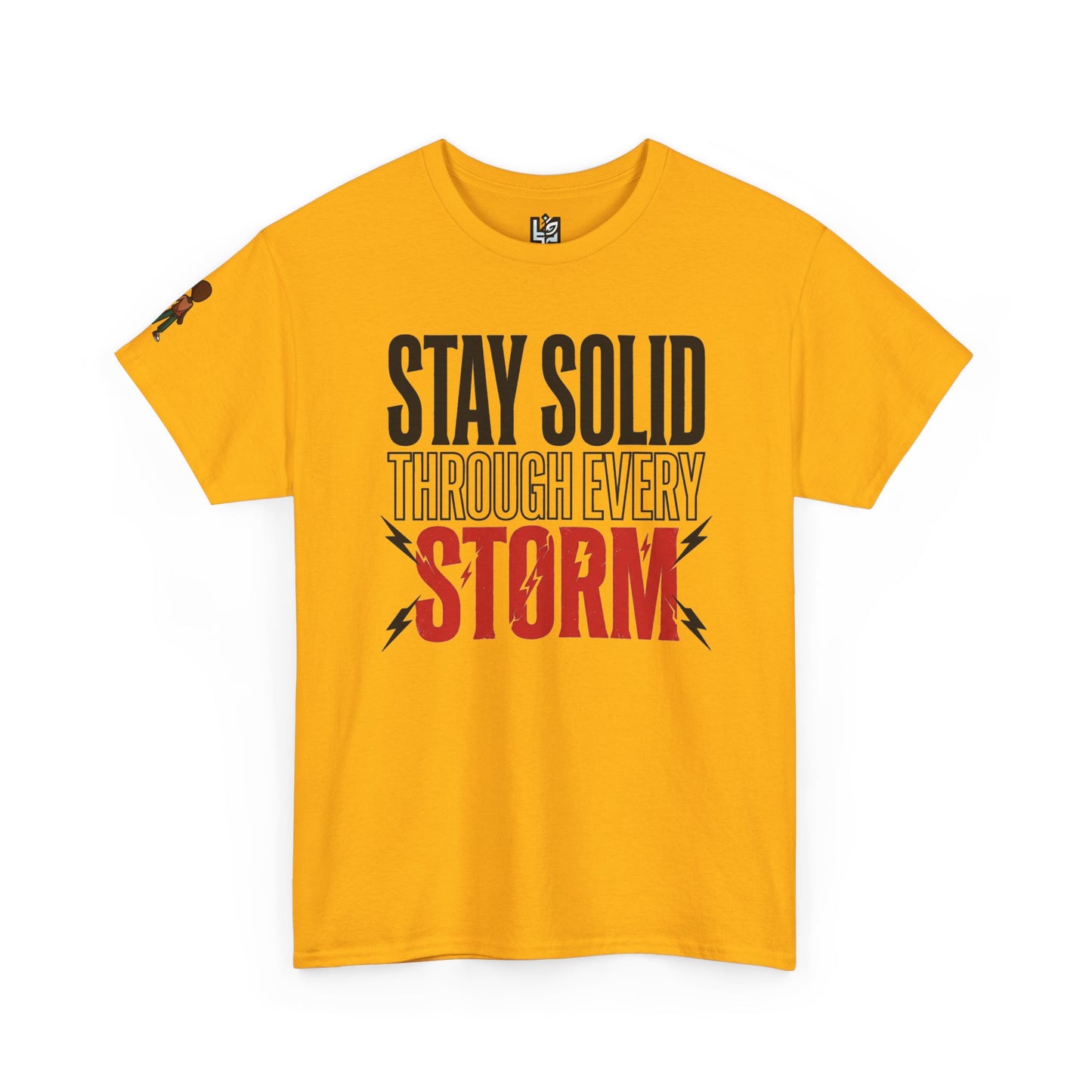 Stay Solid Through Every Storm Tee
