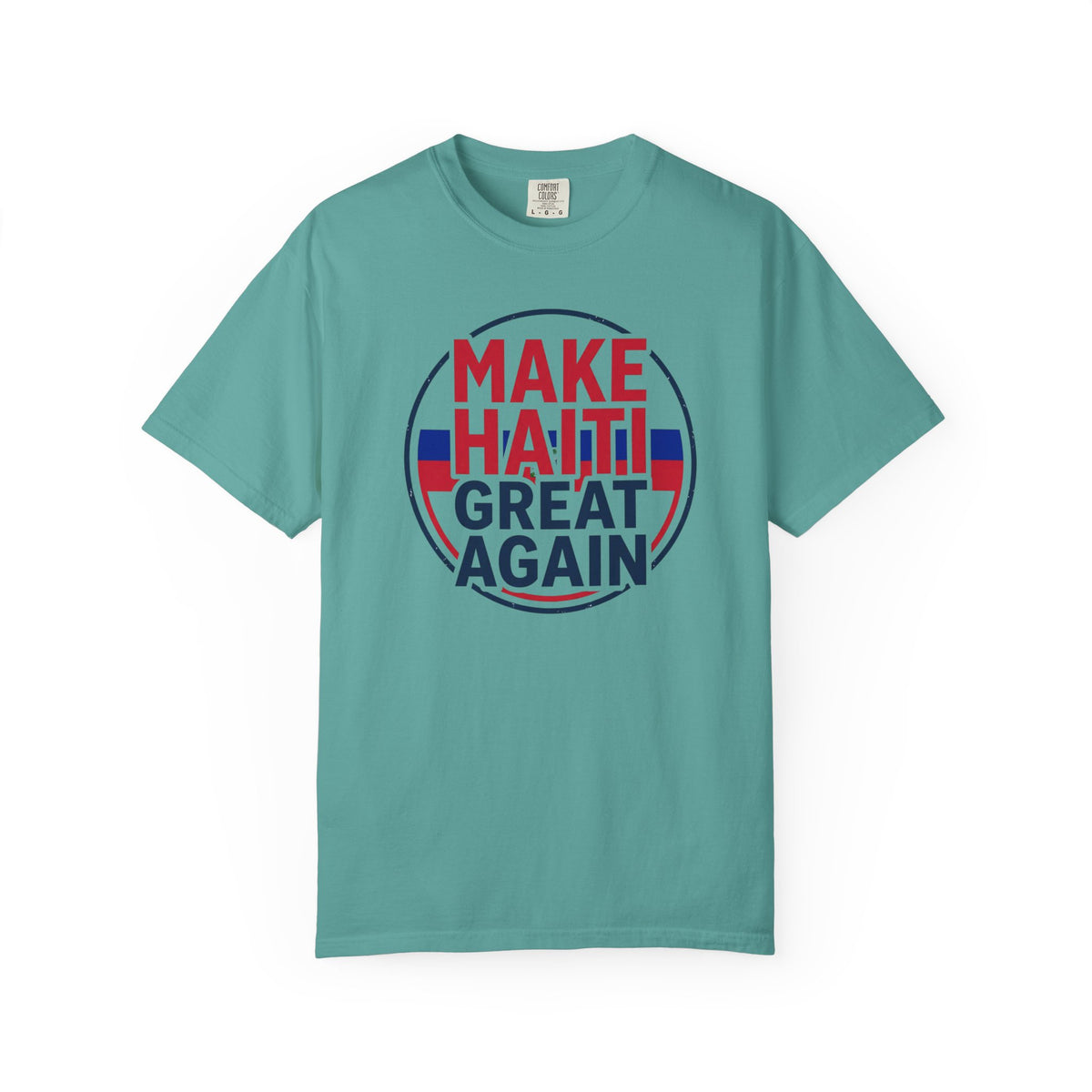 Make Haiti Great Again T-Shirt — Political Slogan Tee with Small Back Graphic