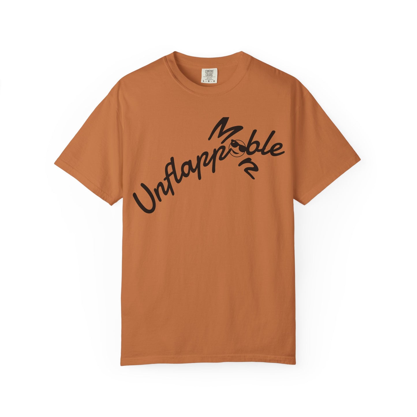 Unisex Garment-Dyed T-shirt - Unflappable Casual Tee, Gift for Friends, Motivational Shirt, Relaxed Fit, Everyday Wear