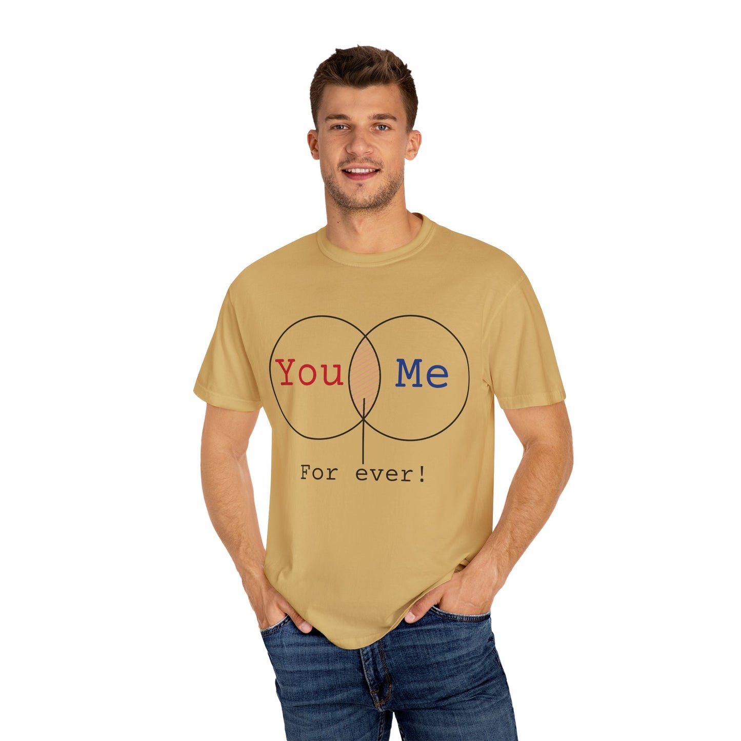 You Me Forever Unisex Garment-Dyed T-Shirt - Perfect for Couples & Anniversaries