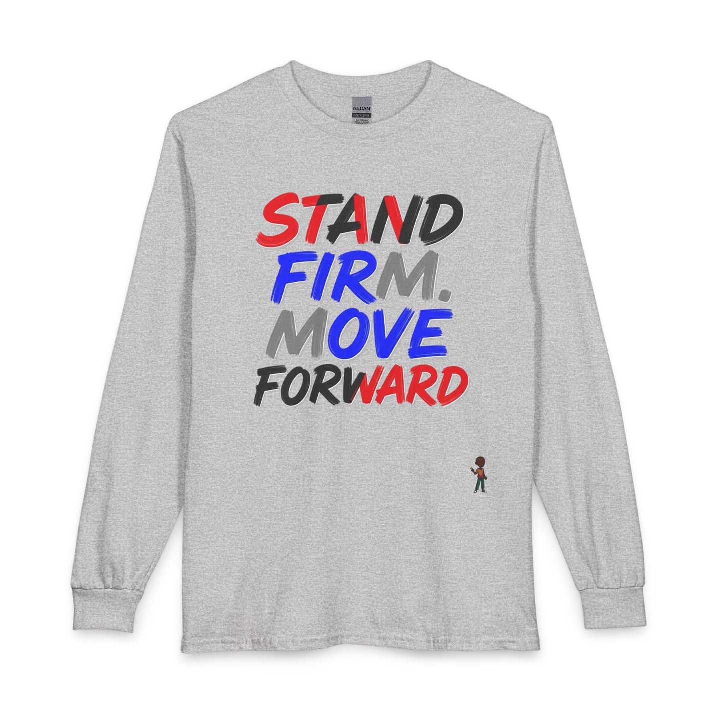 Stand Firm. Move Forward. Long Sleeve Tee