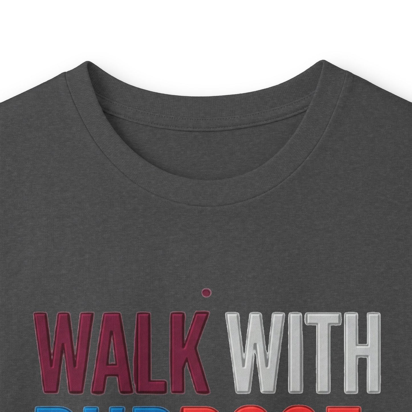 Walk With Purpose, Stand With Strength Long Sleeve Tee