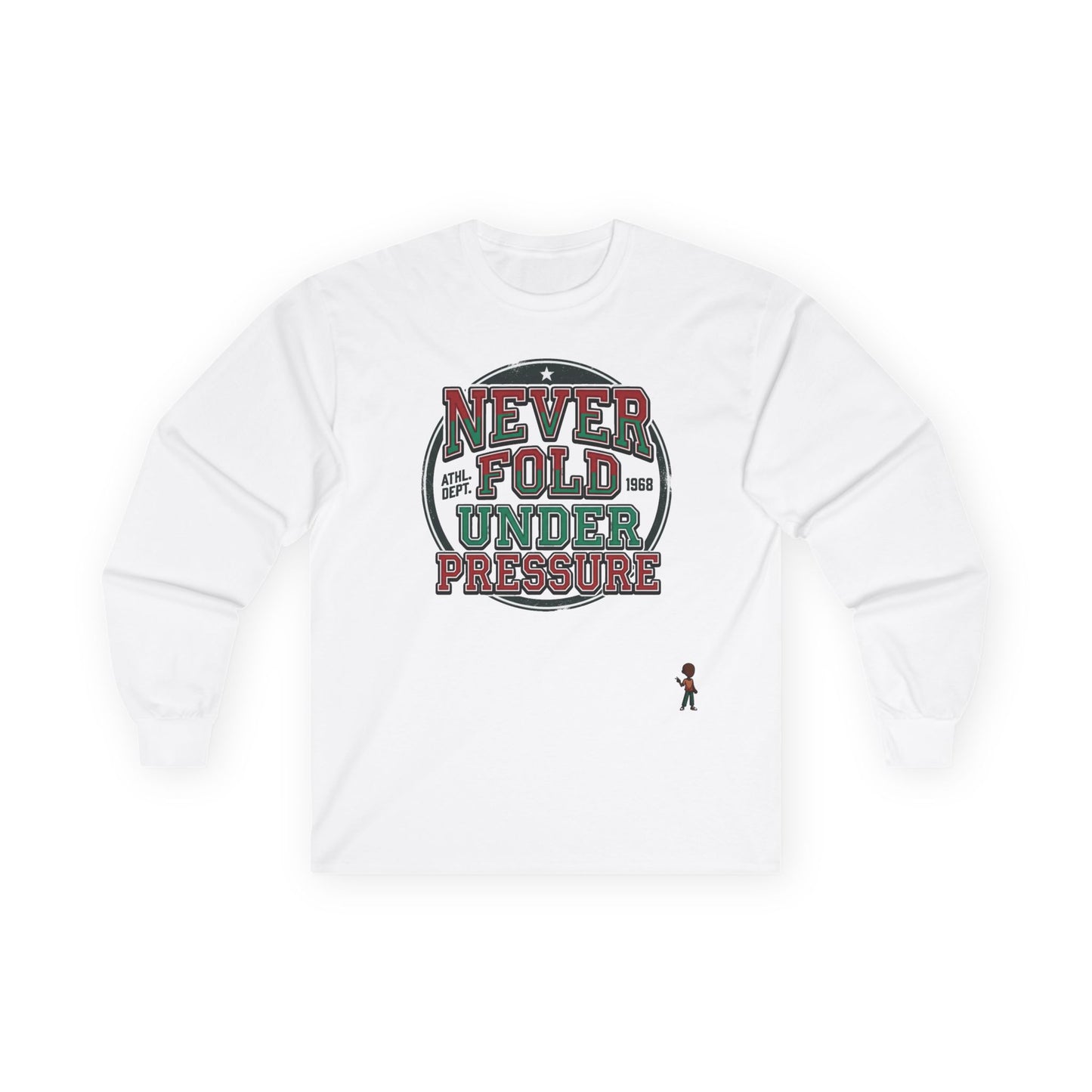 Never Fold Under Pressure Long Sleeve Tee