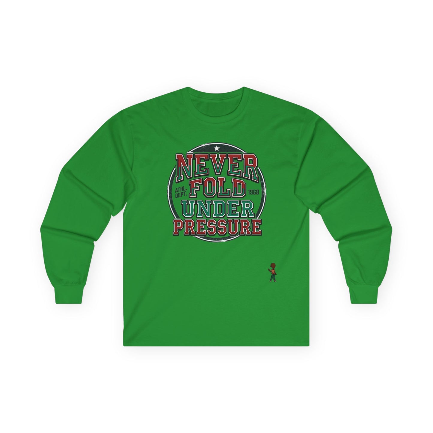 Never Fold Under Pressure Long Sleeve Tee