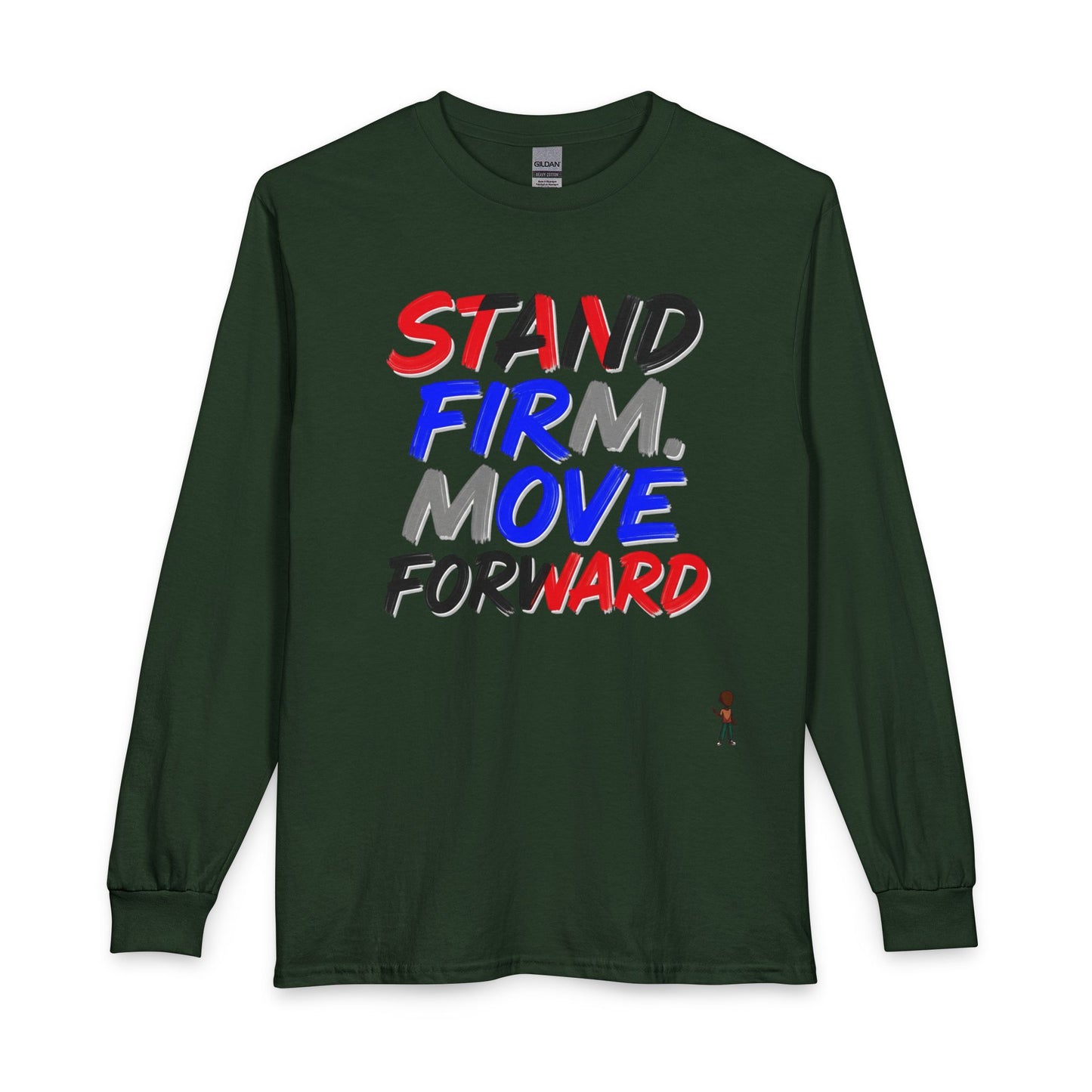 Stand Firm. Move Forward. Long Sleeve Tee
