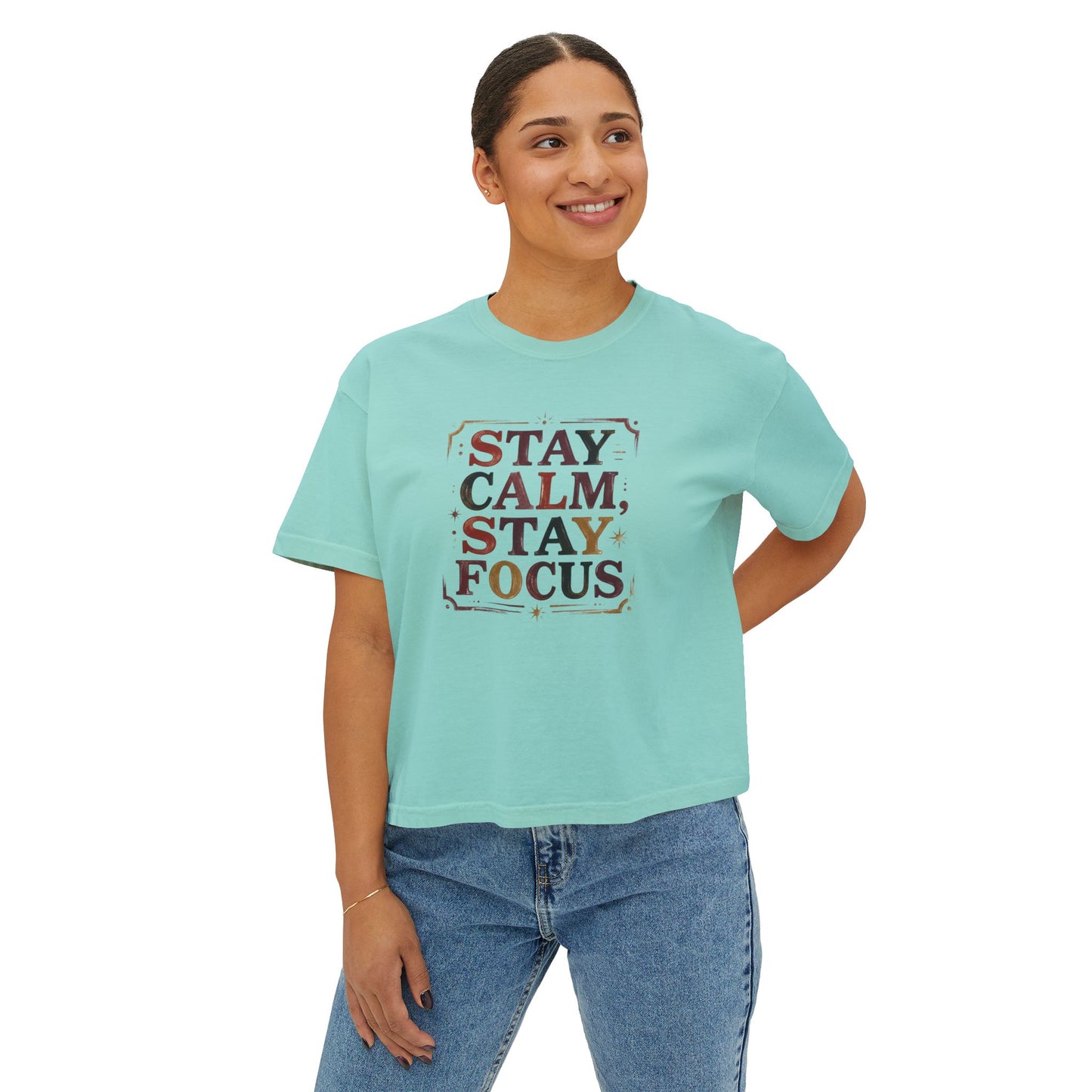 Stay Calm, Stay Focus Boxy Tee — Motivational Women's Crop Shirt