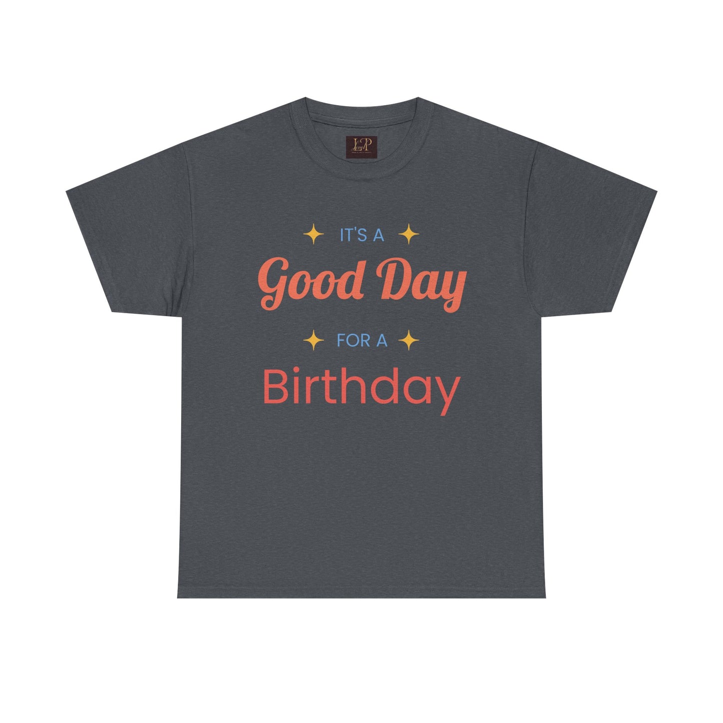 Birthday Celebration Unisex Heavy Cotton Tee - 'It's a Good Day for a Birthday'