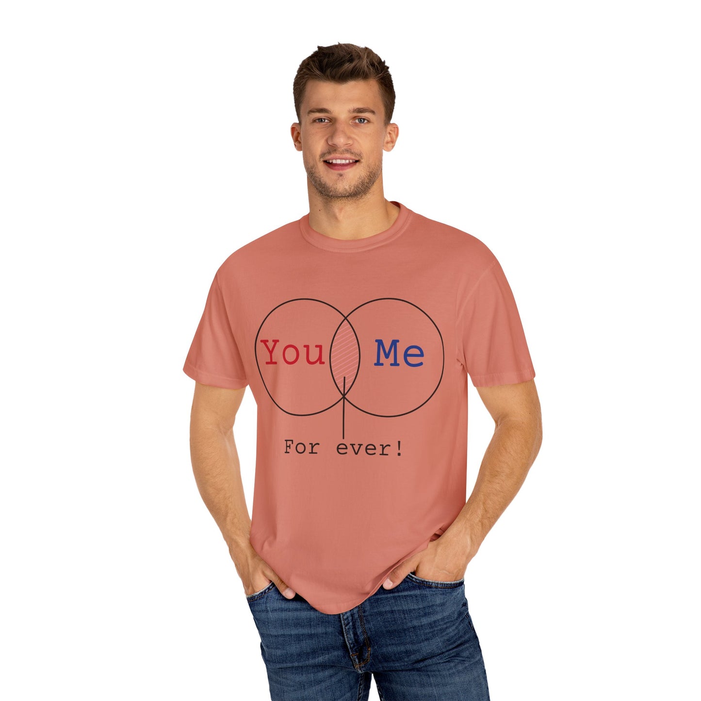 You Me Forever Unisex Garment-Dyed T-Shirt - Perfect for Couples & Anniversaries