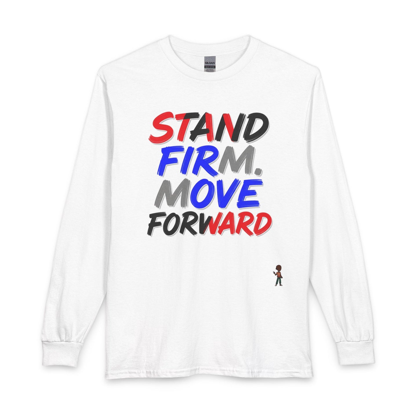 Stand Firm. Move Forward. Long Sleeve Tee