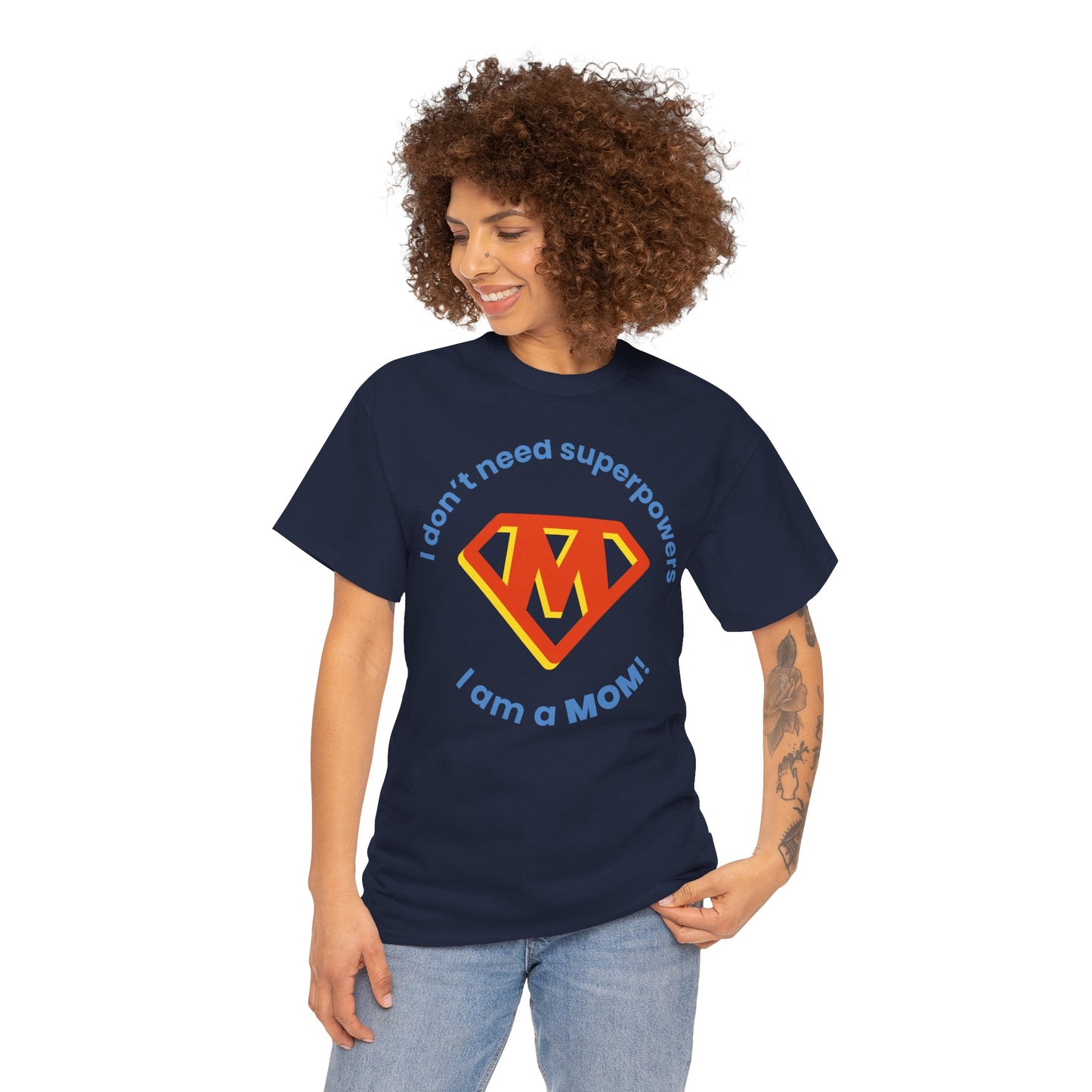 Superhero Mom Unisex Heavy Cotton Tee - I Don't Need Superpowers!