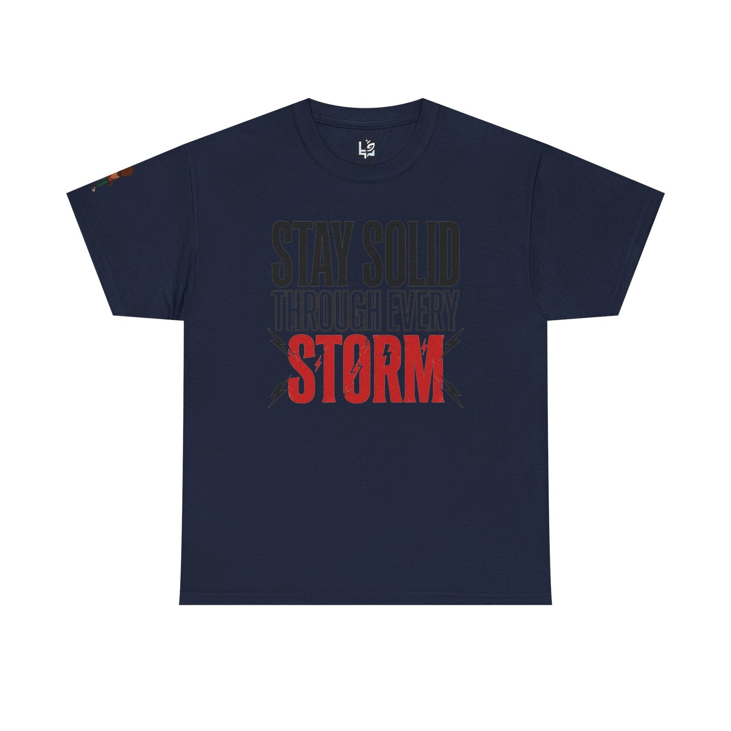 Stay Solid Through Every Storm Tee