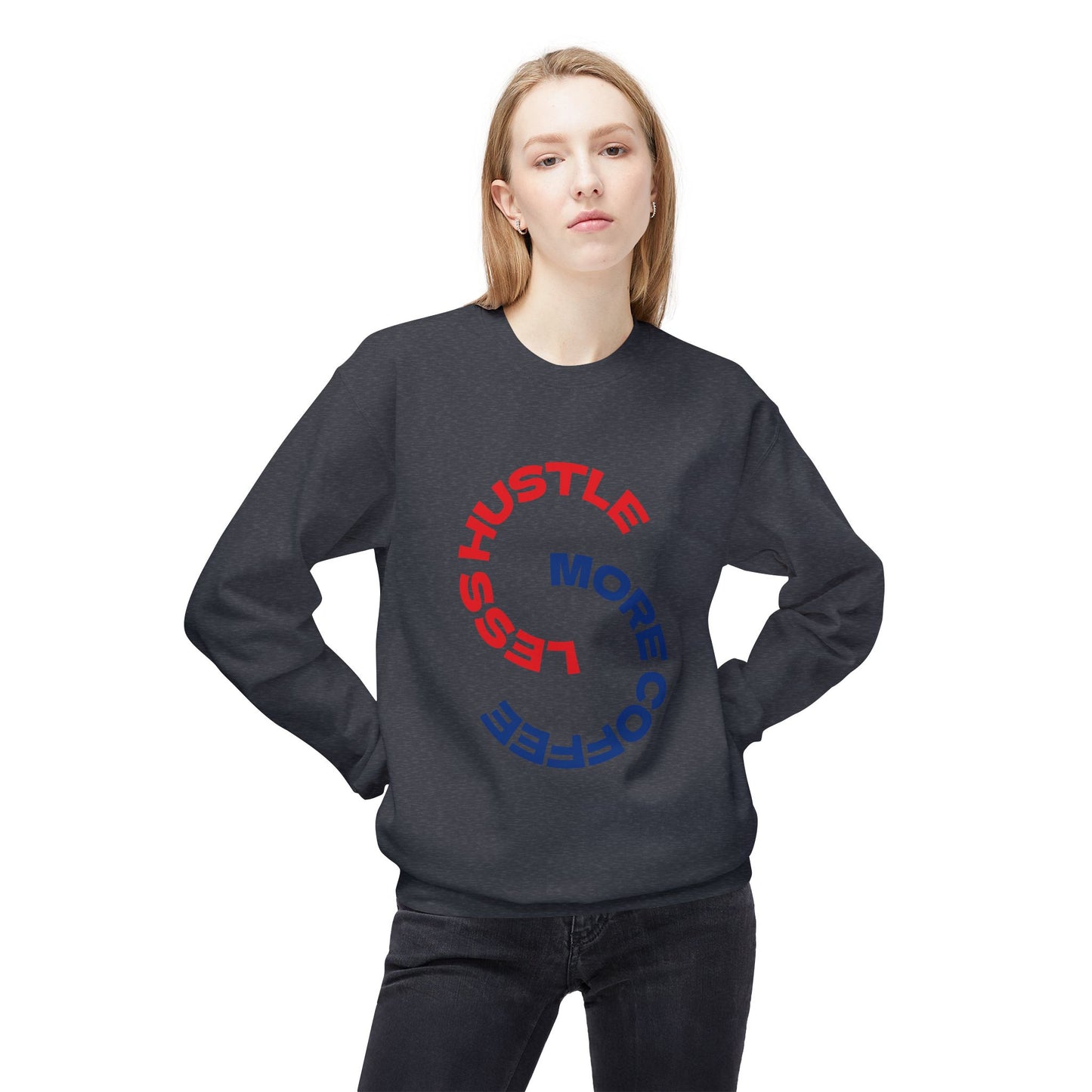 Crewneck Sweatshirt "Less Hustle, More Coffee" — Casual Graphic Pullover