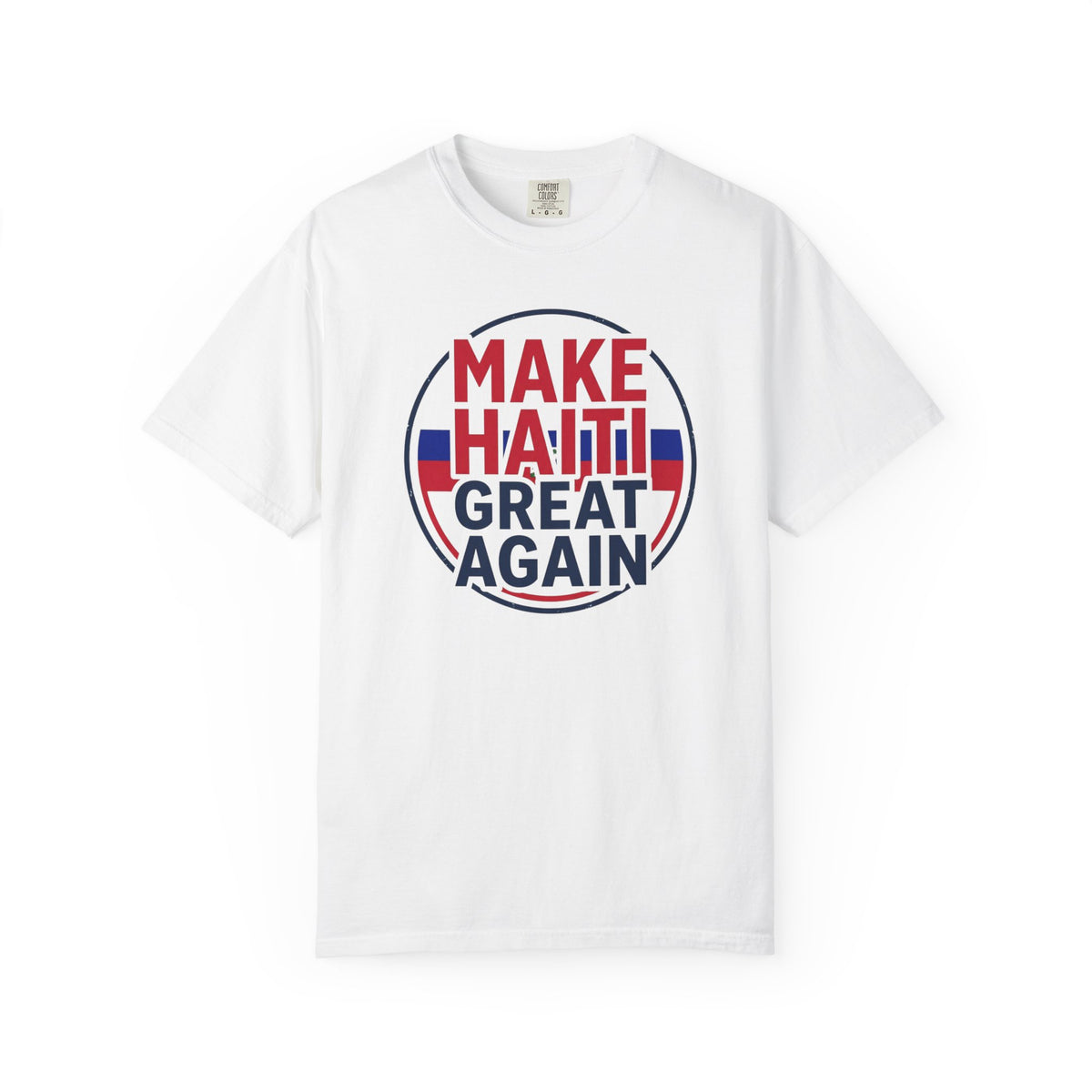 Make Haiti Great Again T-Shirt — Political Slogan Tee with Small Back Graphic