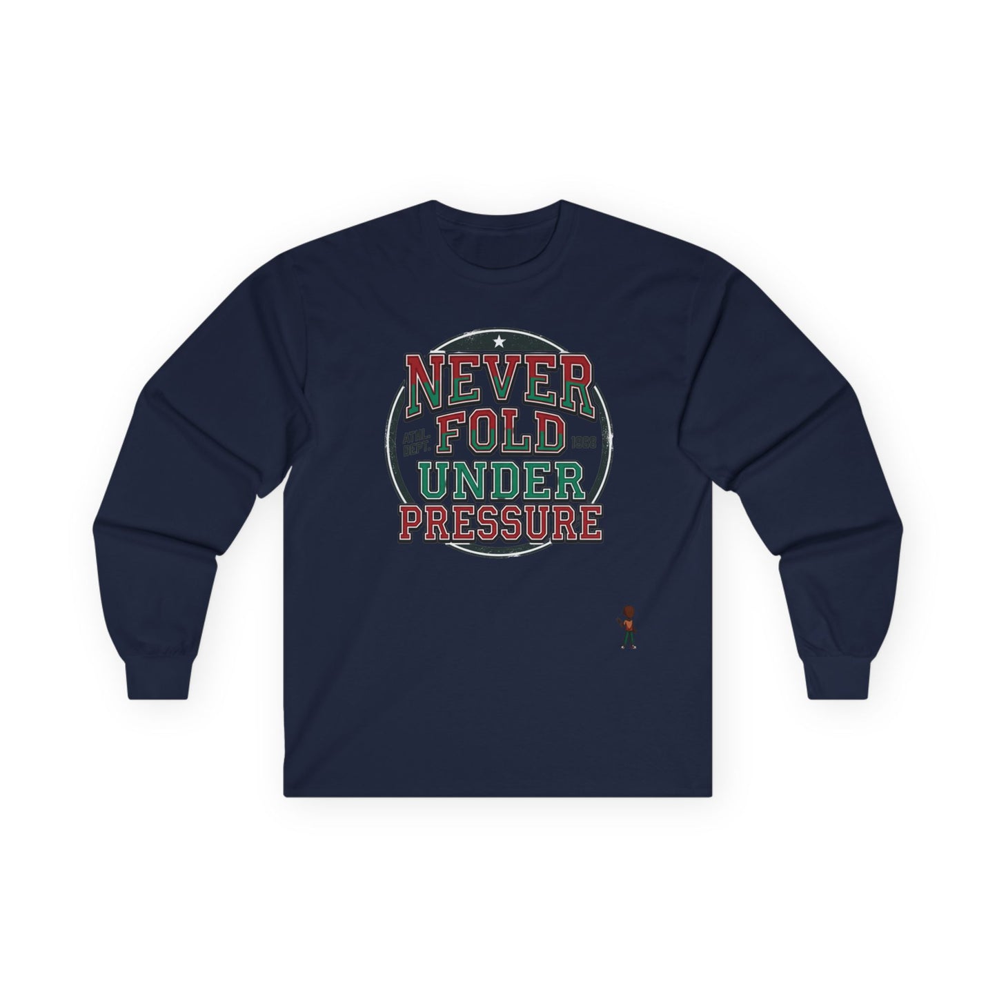 Never Fold Under Pressure Long Sleeve Tee
