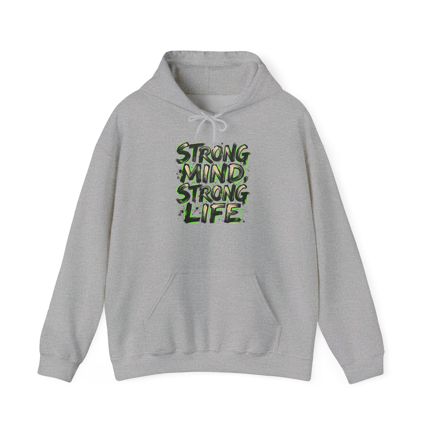 Strong Mind Strong Life Hoodie — Motivational Graphic Pullover