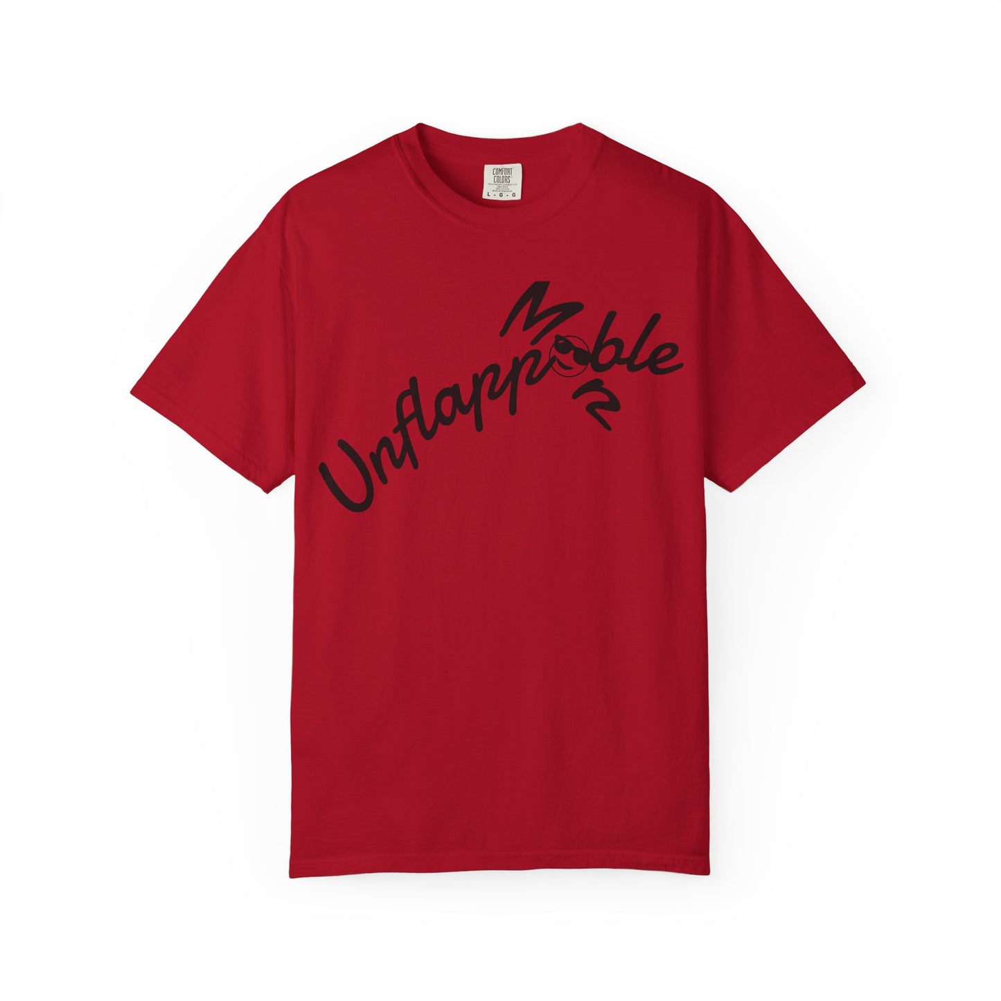 Unisex Garment-Dyed T-shirt - Unflappable Casual Tee, Gift for Friends, Motivational Shirt, Relaxed Fit, Everyday Wear
