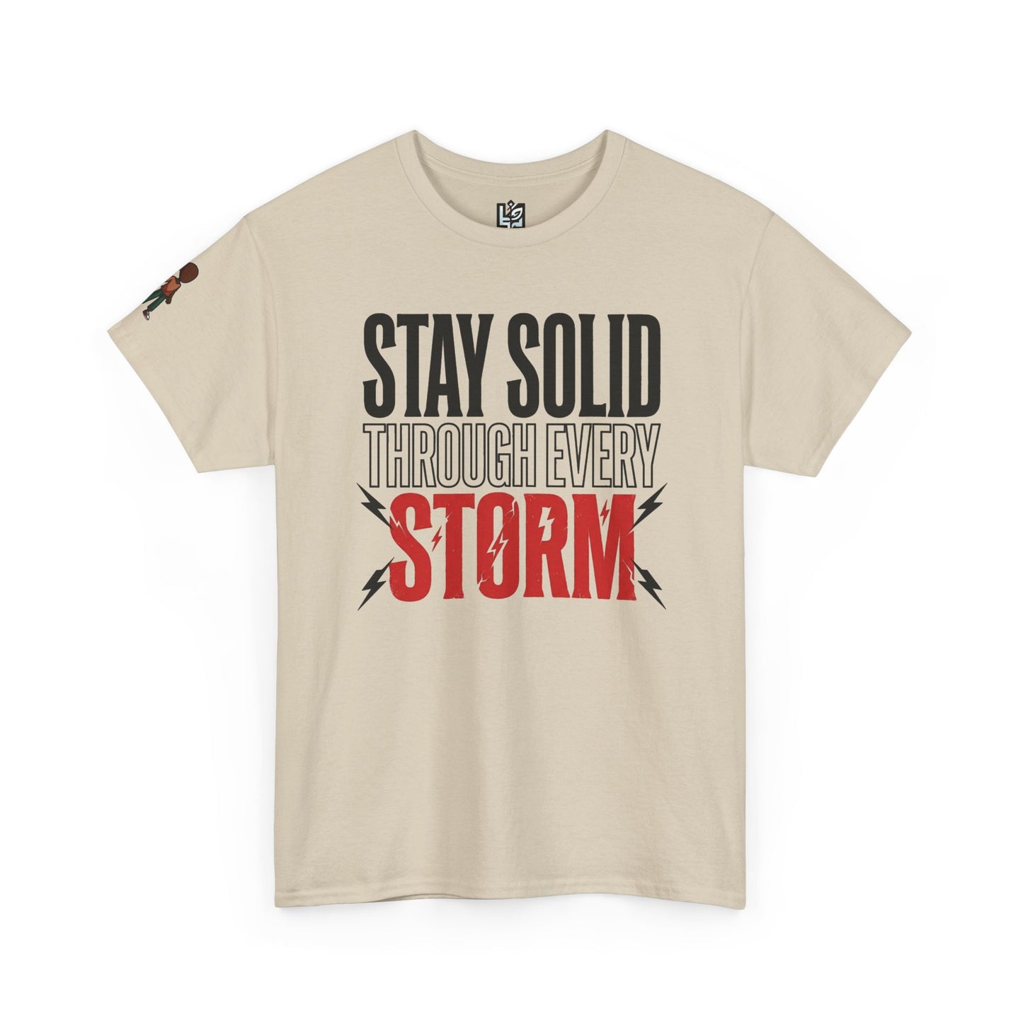 Stay Solid Through Every Storm Tee
