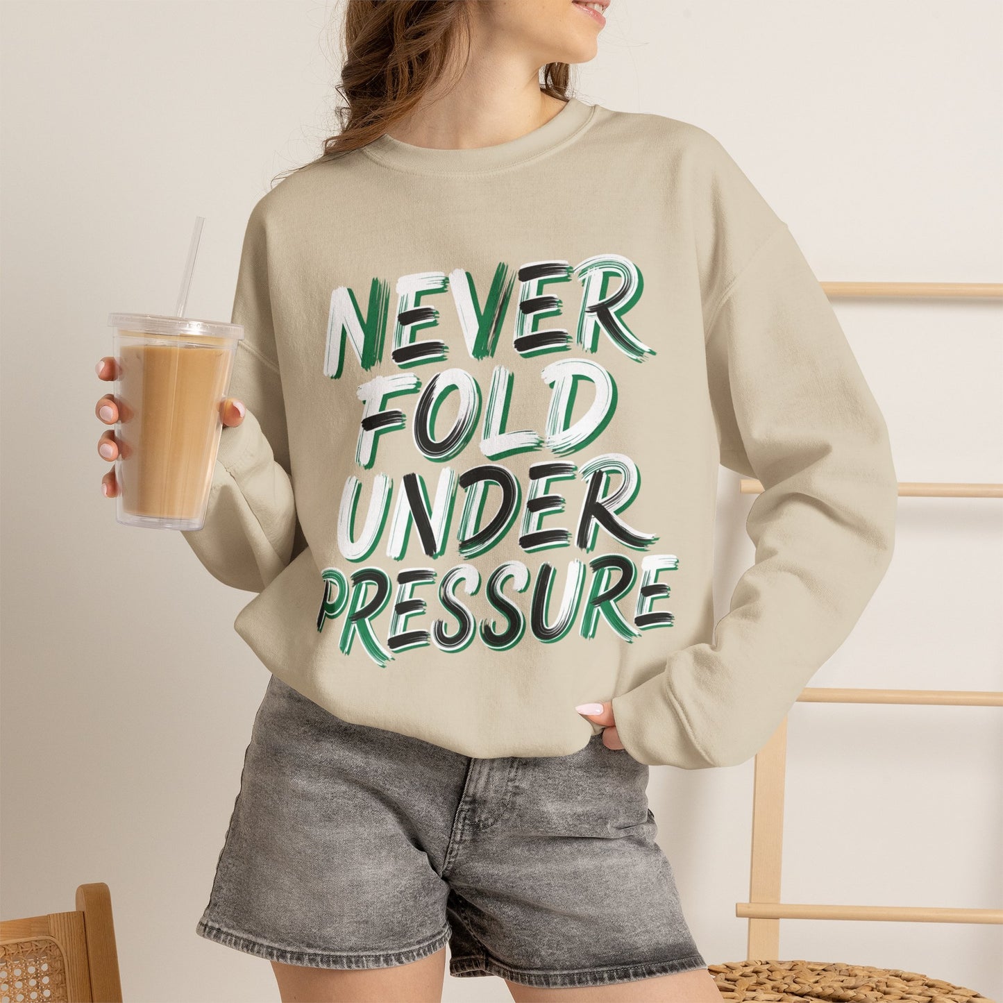 'Never Fold Under Pressure' Crewneck Sweatshirt – Motivational Graphic Pullover
