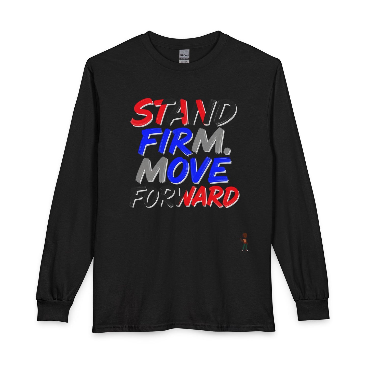 Stand Firm. Move Forward. Long Sleeve Tee