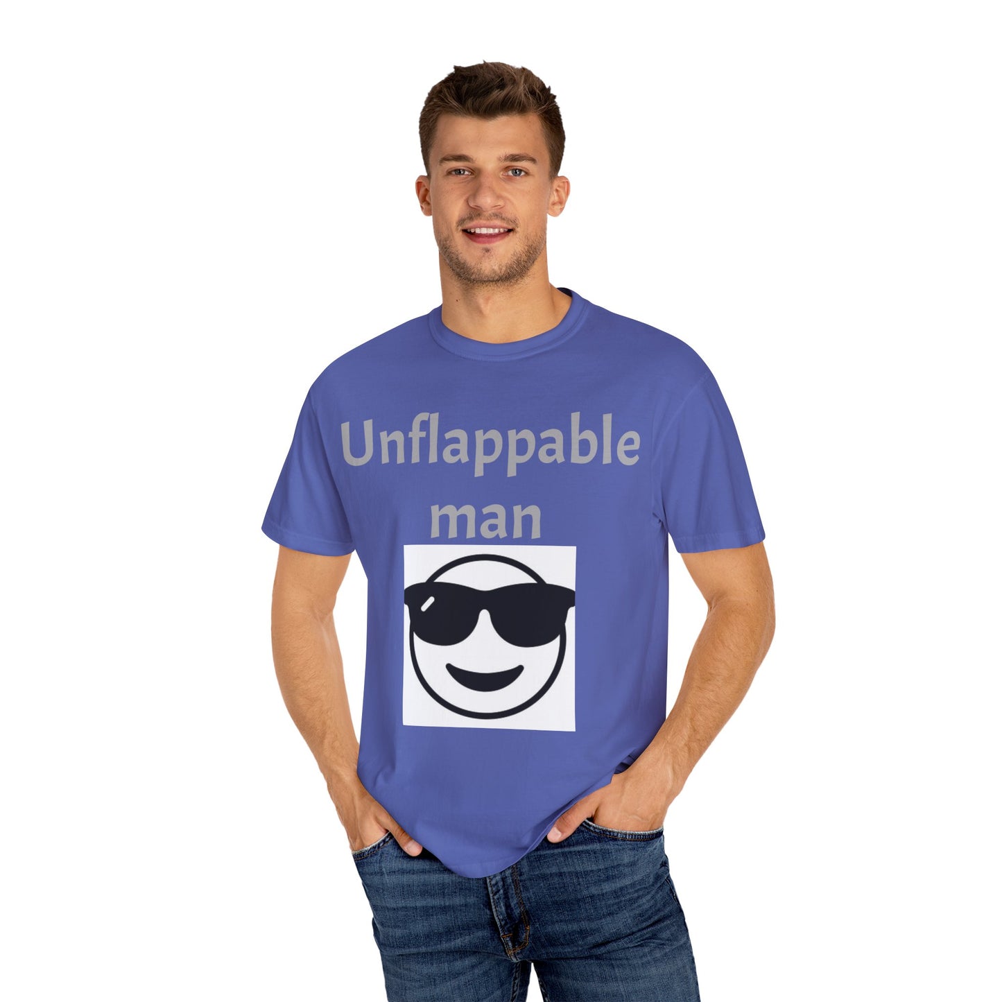 Unisex Garment-Dyed T-Shirt - Unflappable Man Graphic Tee