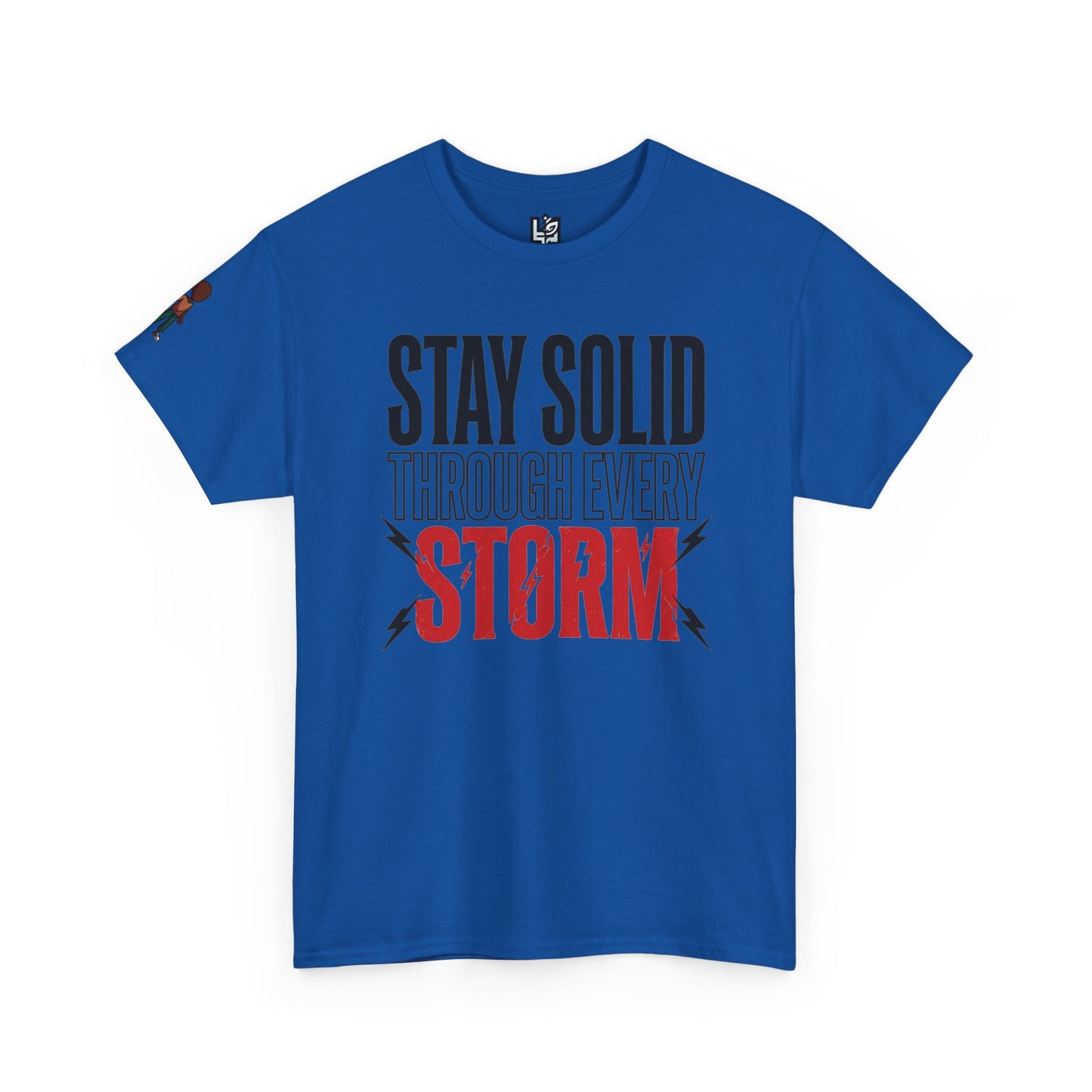 Stay Solid Through Every Storm Tee